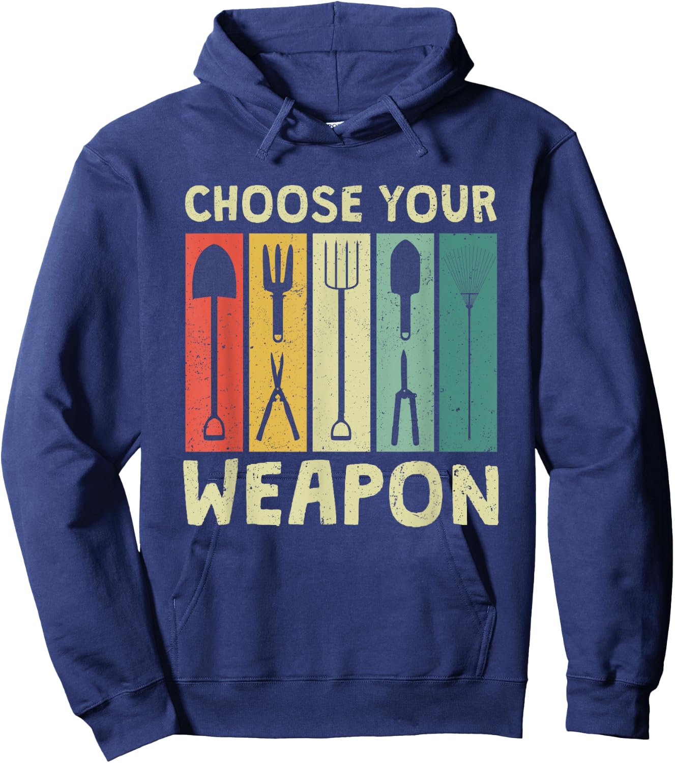 Choose Your Weapon Funny Garden Tools Gardening Humor Puns Hoodie - Hoodie | Navy