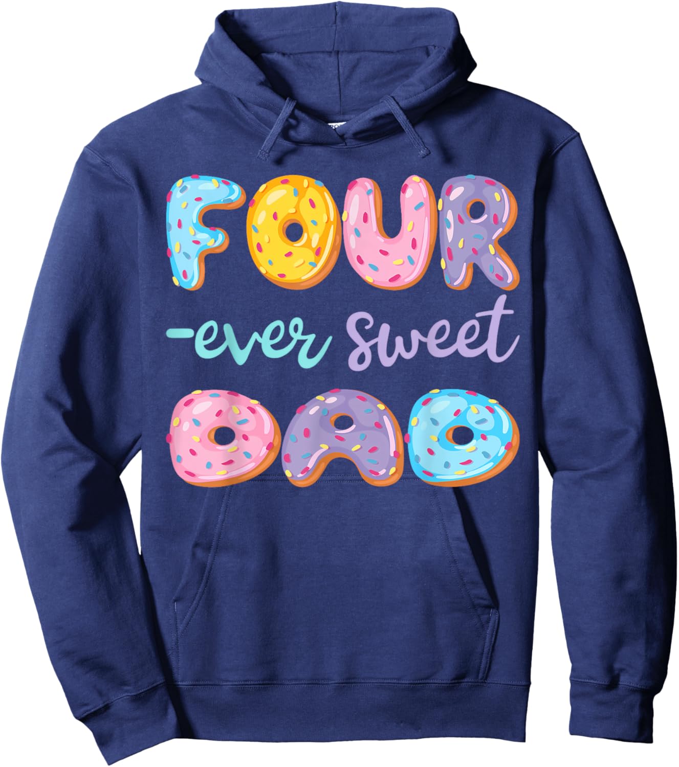 Four Ever Sweet Dad Donut Lover 4Th Birthday Kids Hoodie - Hoodie | Navy