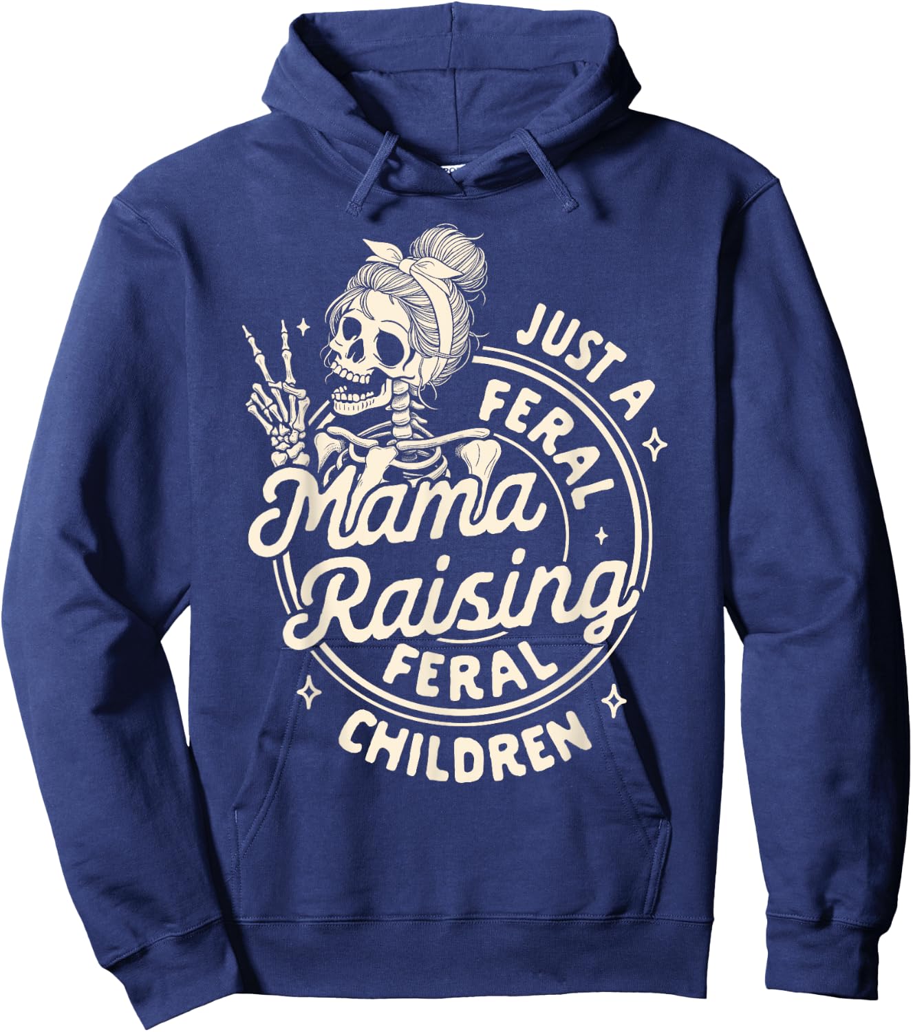 Mom Life Mother’s Day Just Freal Mama Raising A Feral Child Hoodie - Hoodie | Navy