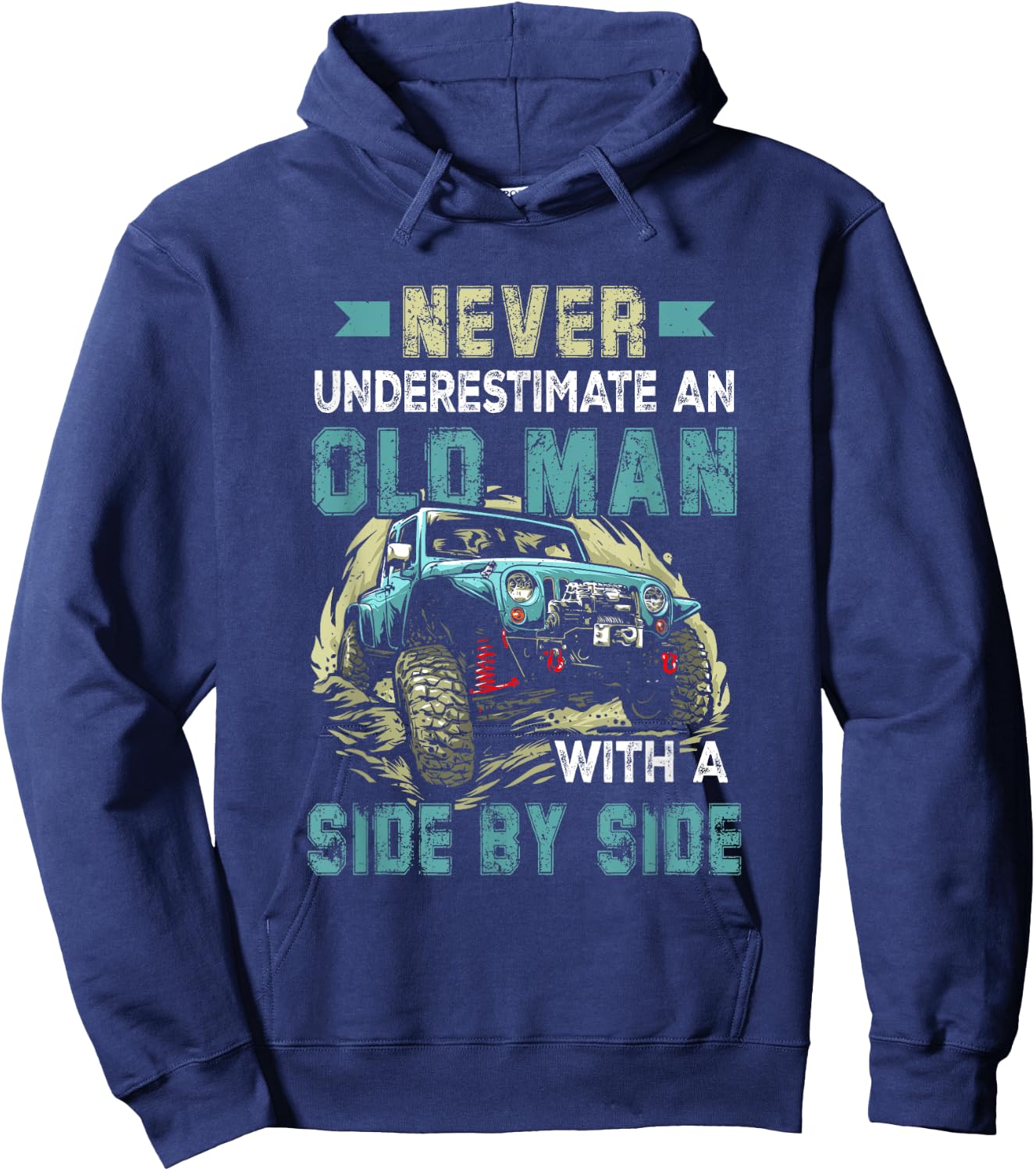 Never Underestimate An Old Man With A Side By Side UTV Hoodie - Hoodie | Navy