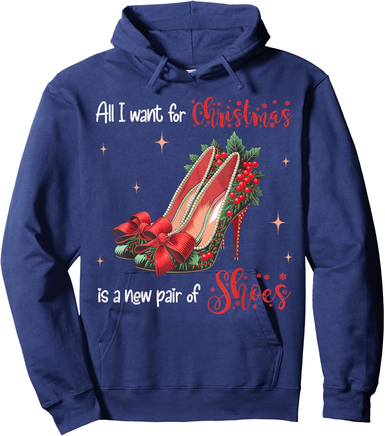 All I Want Christmas Is A New Pair Of Shoes High Heels Girl Hoodie - Hoodie | Navy