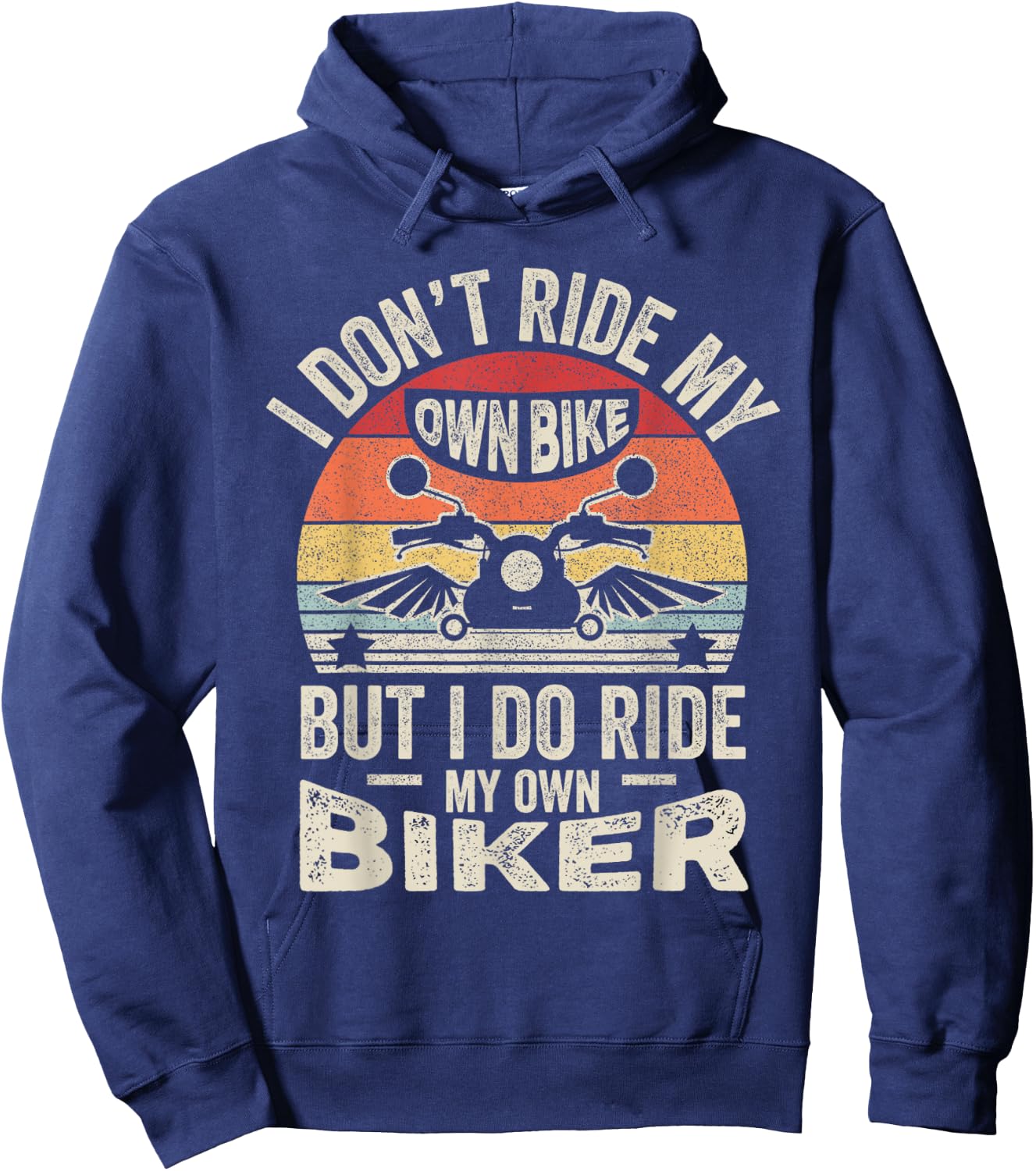 Retro I Don't Ride My Own Bike But I Do Ride My Own Biker Hoodie - Hoodie | Navy
