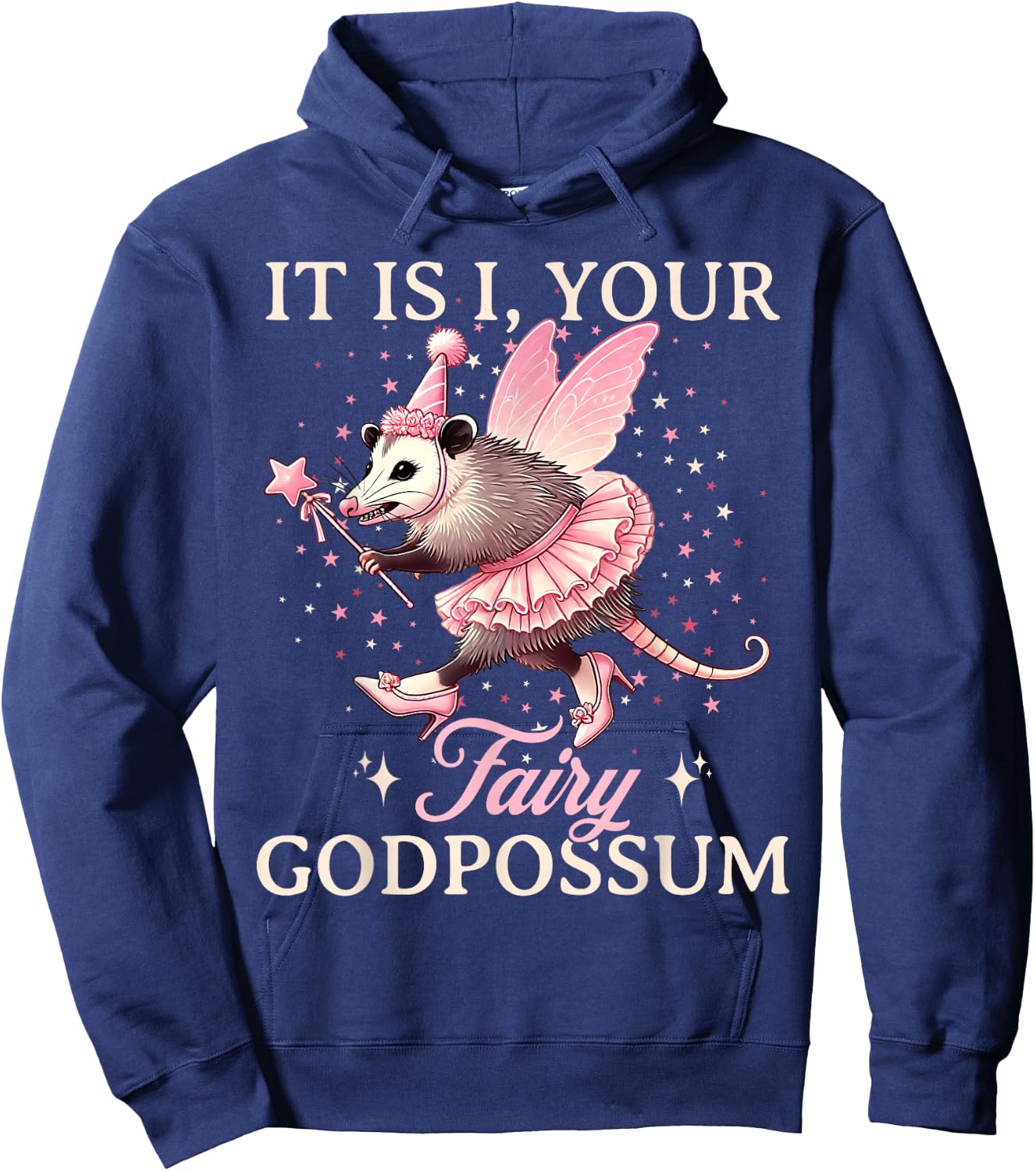 It Is I Your Fairy Godpossum Funny Opossum Spirit Animal Hoodie - Hoodie | Navy
