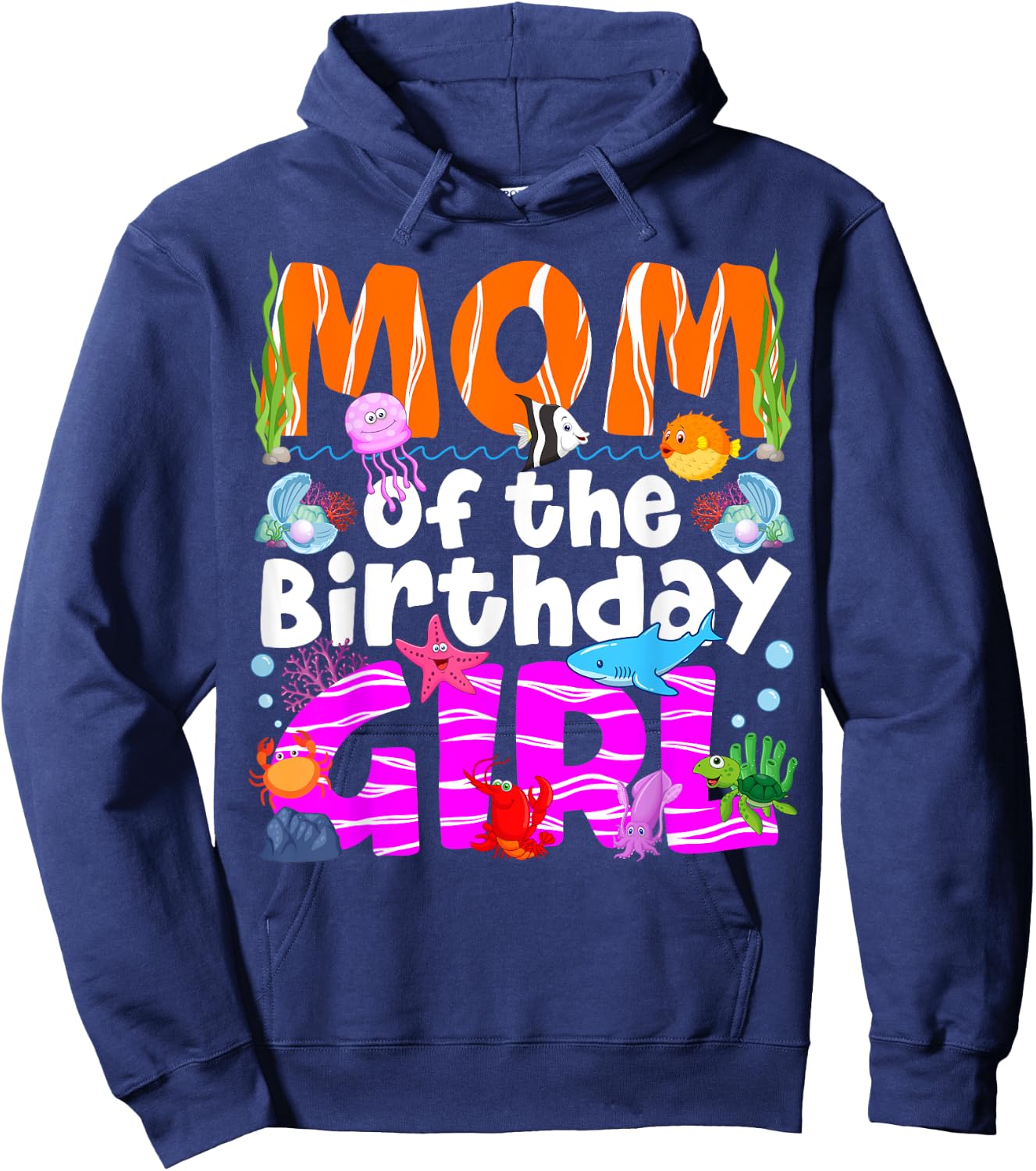 Mom Under Sea Birthday Party Girls Ocean Sea Animals Themed Hoodie - Hoodie | Navy