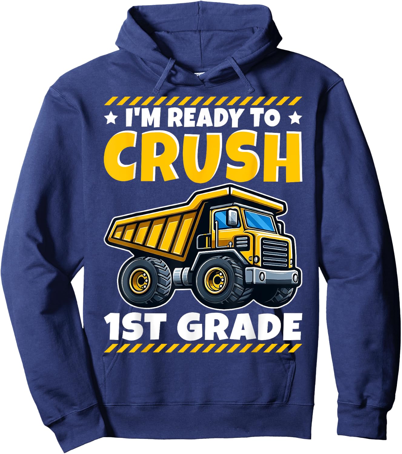 1st Grade Construction Vehicle I'm Ready To Crush 1st Grade Hoodie - Hoodie | Navy