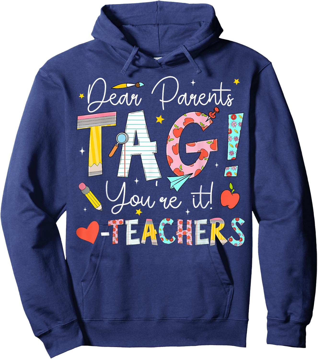 Dear Parents Tag You're It Love Teachers Last Day of School Hoodie - Hoodie | Navy