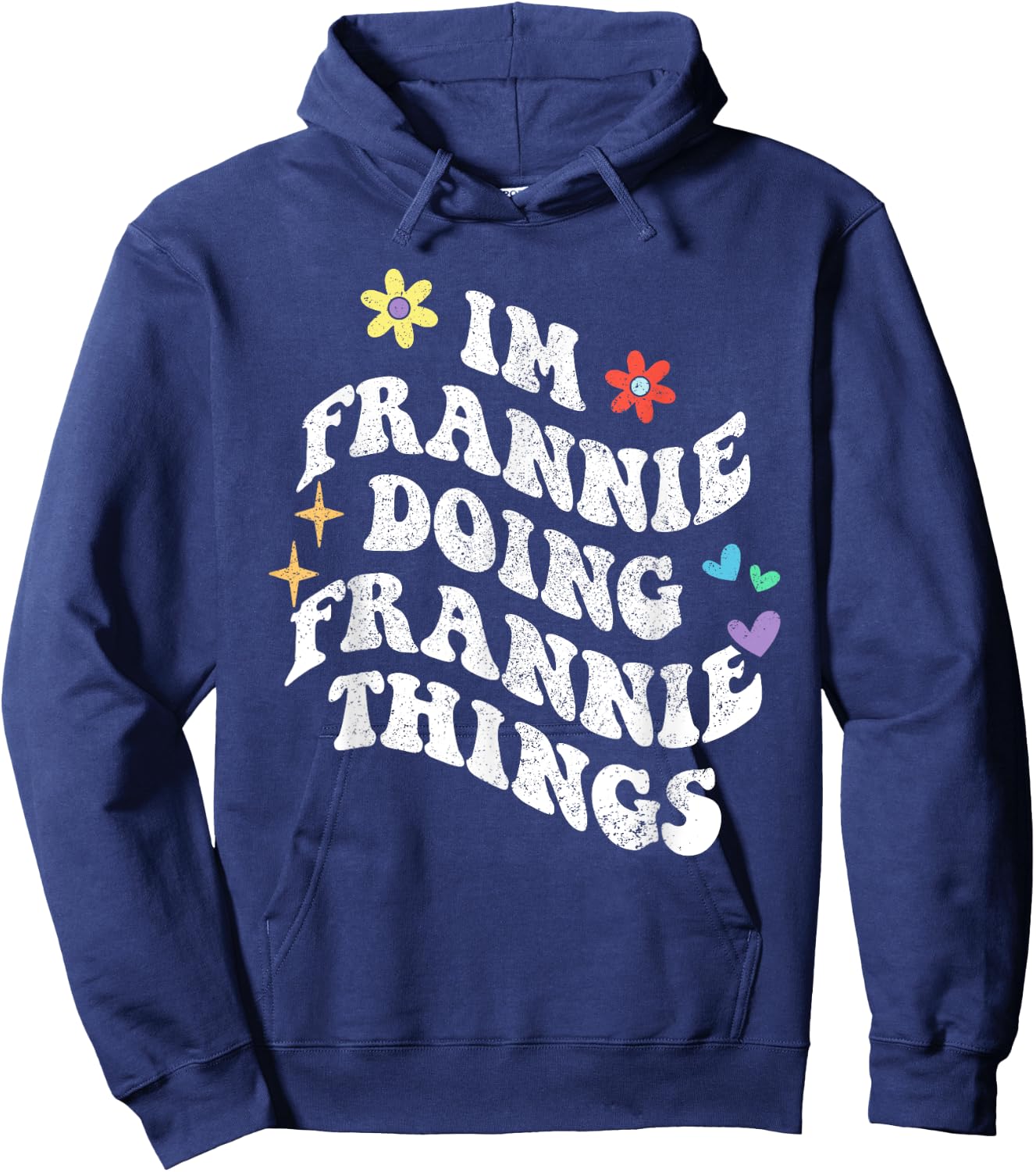Retro Groovy Im Frannie Doing Frannie Things Funny Mother's Hoodie - Hoodie | Navy