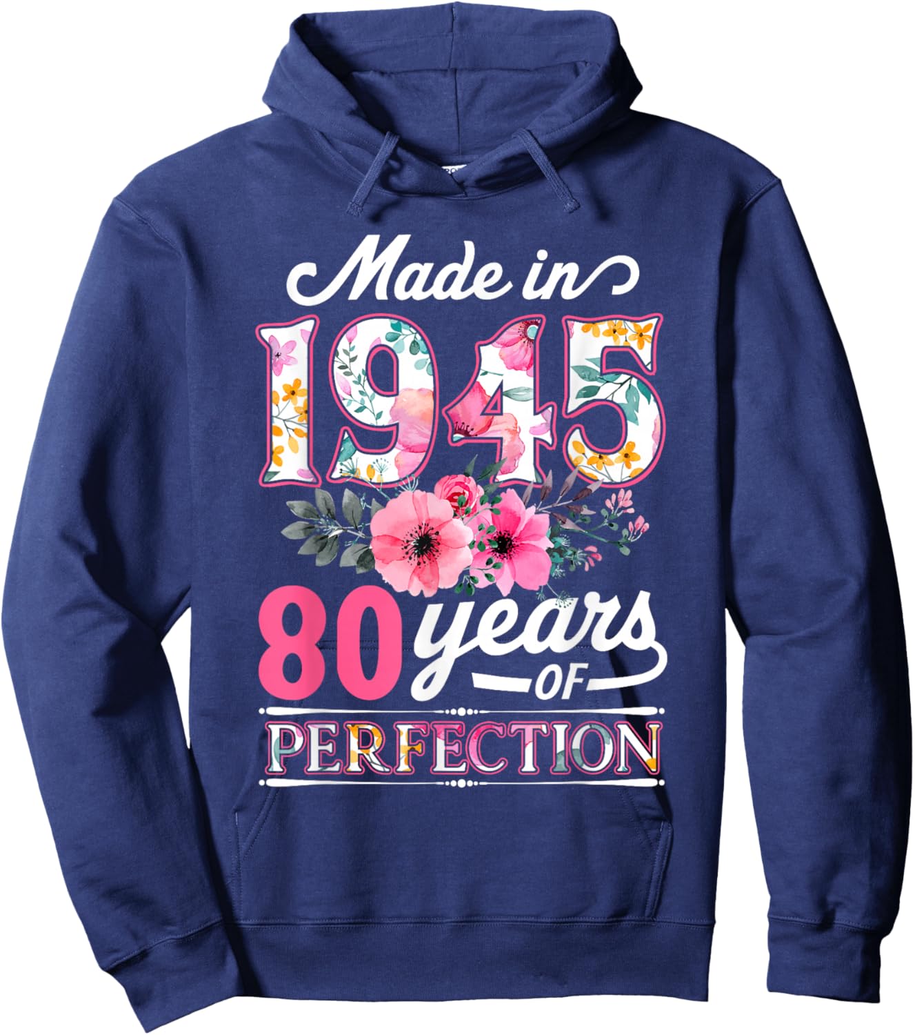 80 Years Old, Made in 1945, Flower Flower, 80th Birthday, Ladies Hoodie - Hoodie | Navy