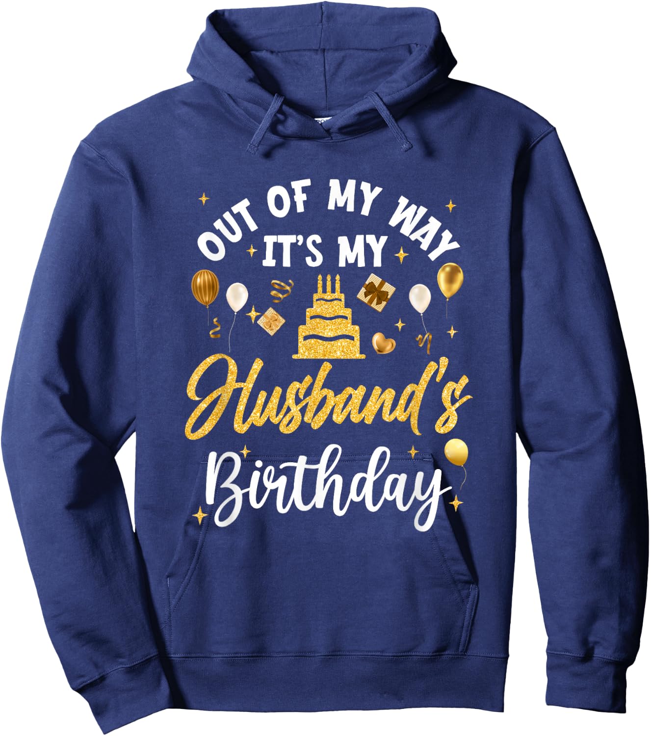 Out Of My Way It's My Husband Birthday Party Matching Hoodie - Hoodie | Navy