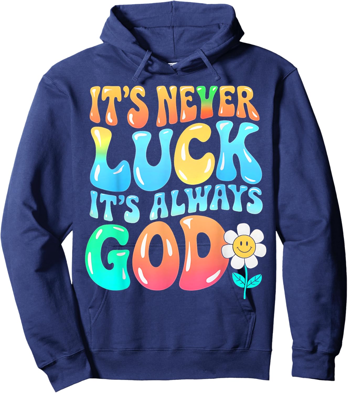 It's Never Luck It's Always God Groovy Gradient Prayer Gifts Hoodie - Hoodie | Navy