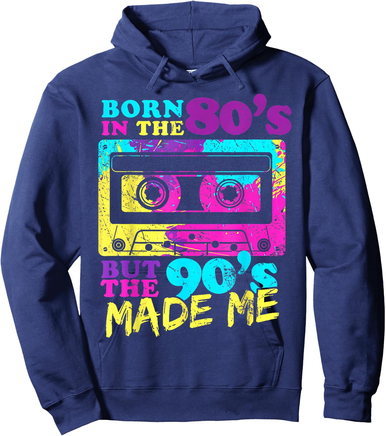 Vintage Cassette Born in The 80s But 90s Made Me I Love 80s Hoodie - Hoodie | Navy