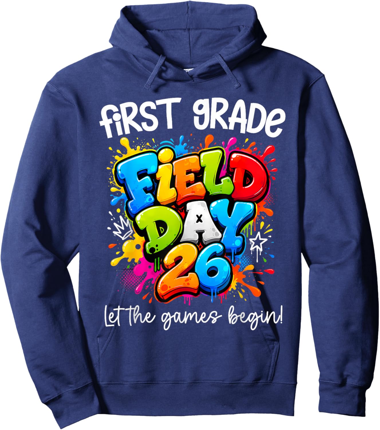 First Grade Field Day 2026 Let The Games Begin Teachers Kids Hoodie - Hoodie | Navy