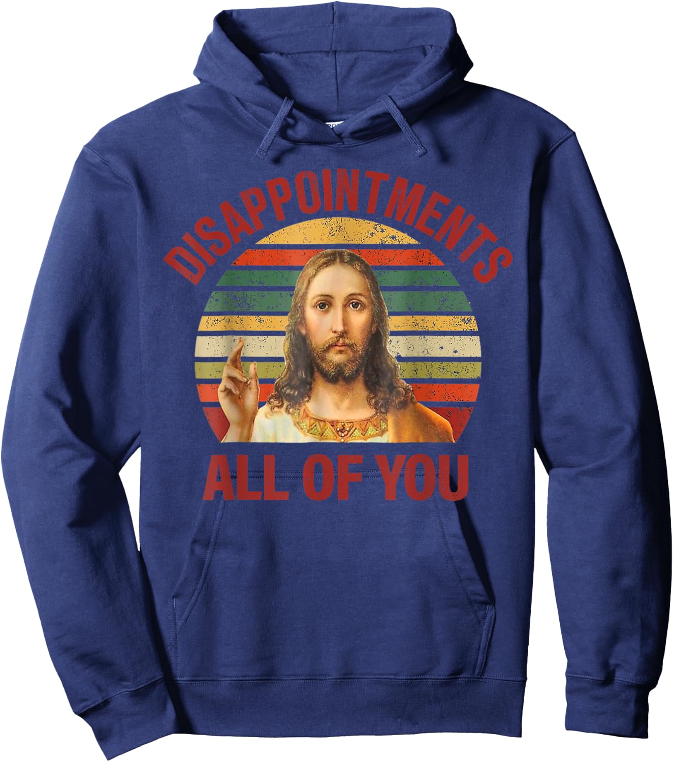Disappointments Sarcastic All Of You Christian Jesus Hoodie - Hoodie | Navy