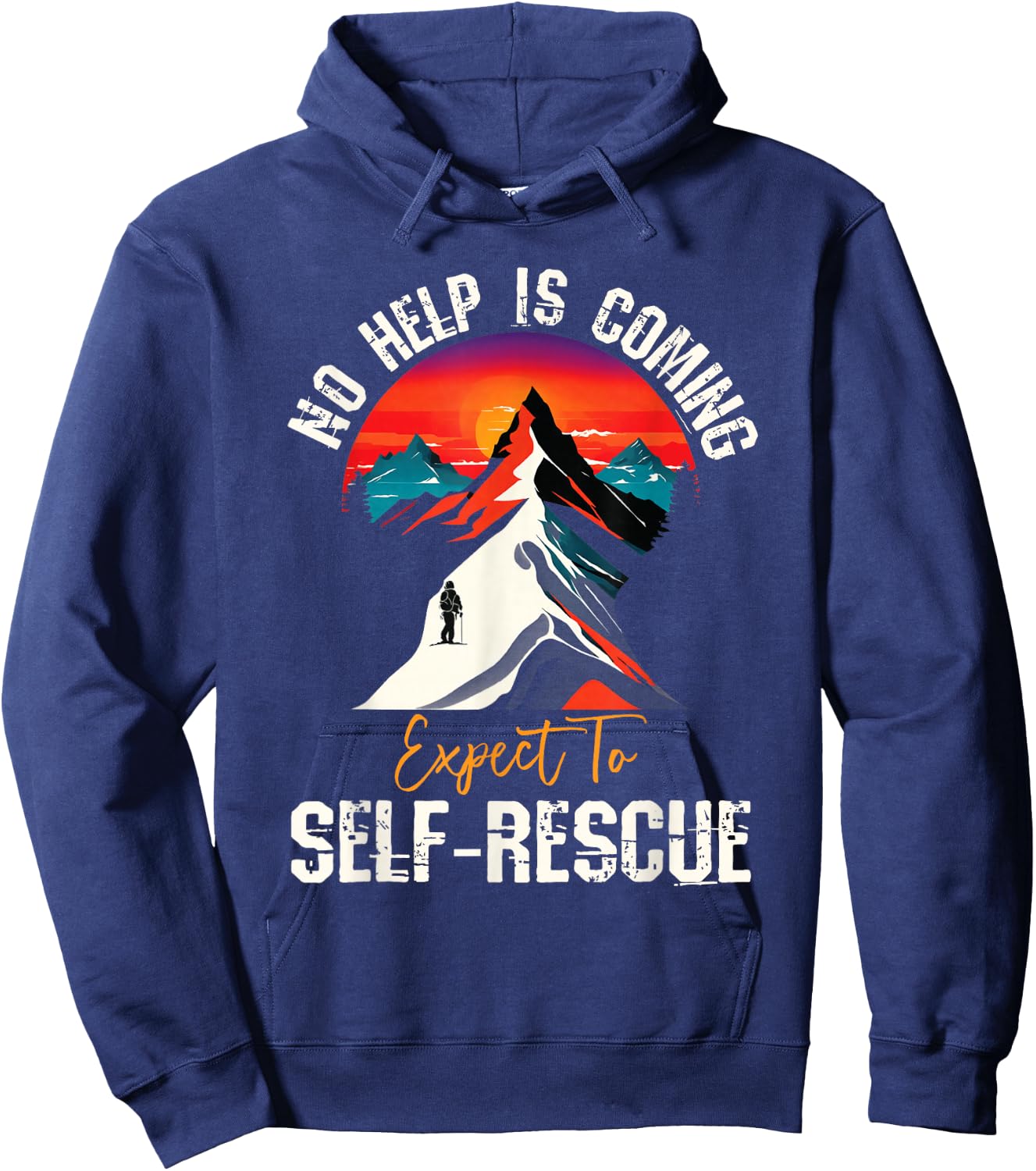 No Help Is Coming Expect To Self-Rescue Sunset Quote Hiking Hoodie - Hoodie | Navy