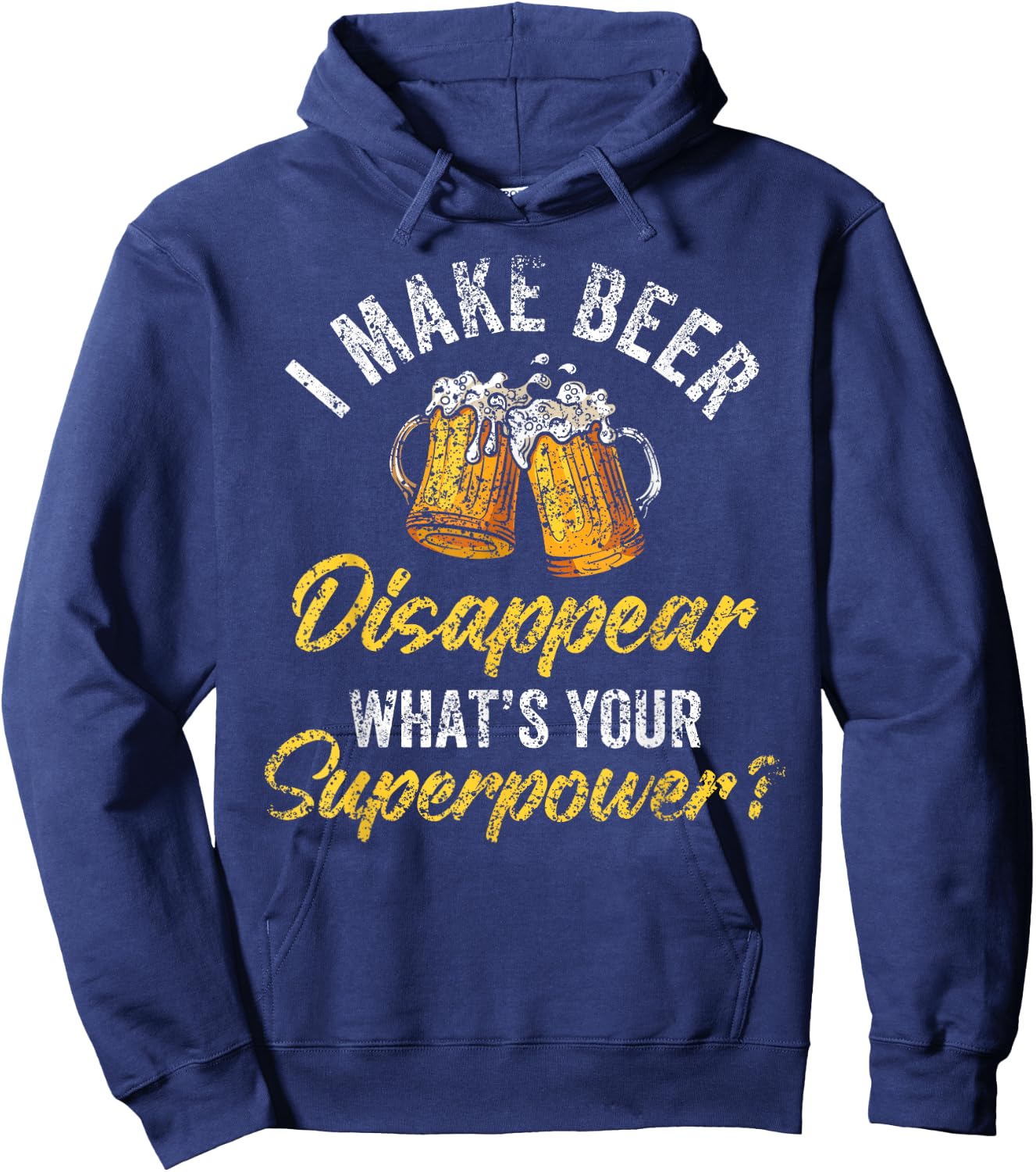 I Make Beer Disappear What's Your Superpower Beers Beer Hoodie - Hoodie | Navy