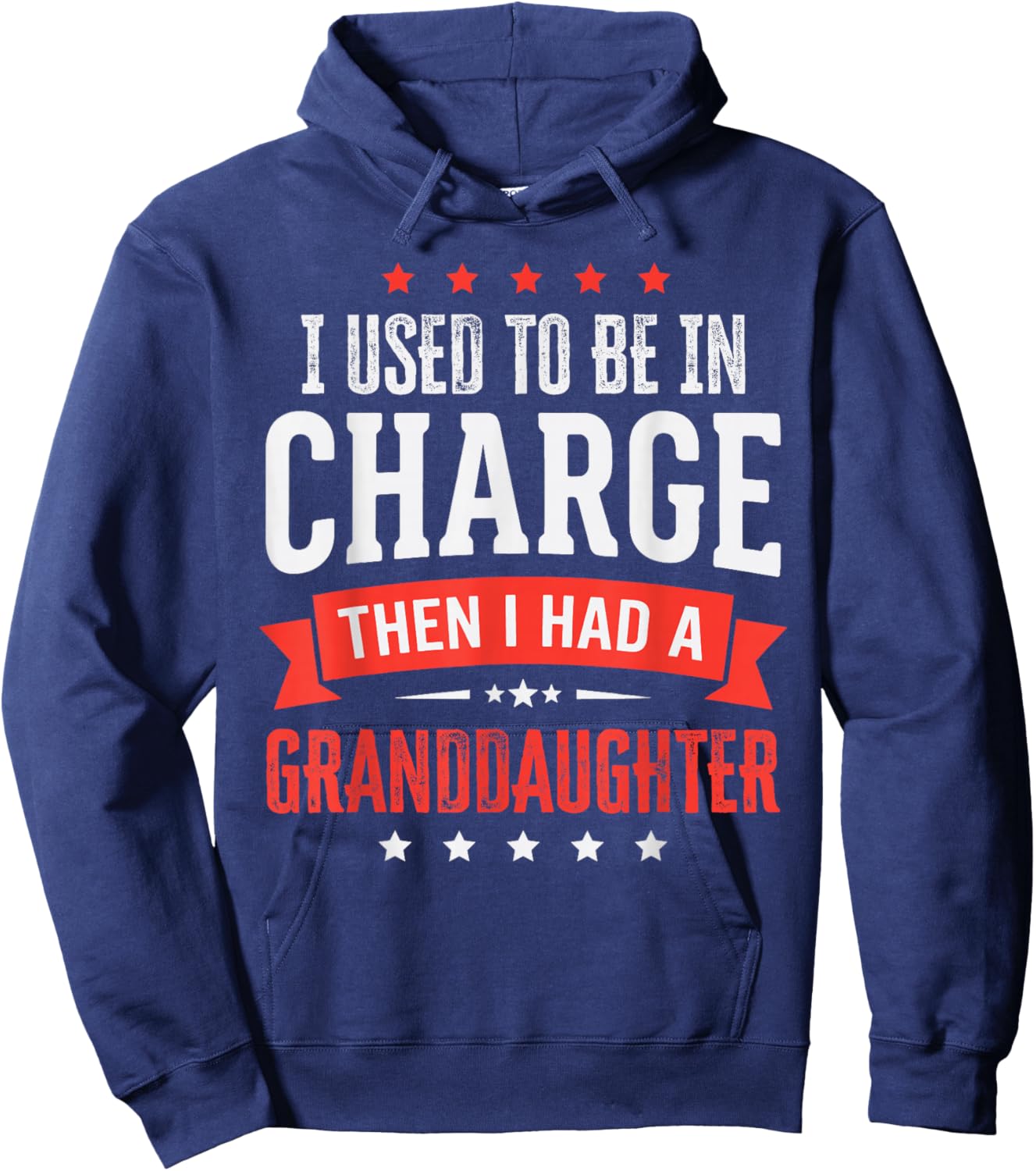 I Used to Be in Charge Then I Had A Granddaughter Hoodie - Hoodie | Navy