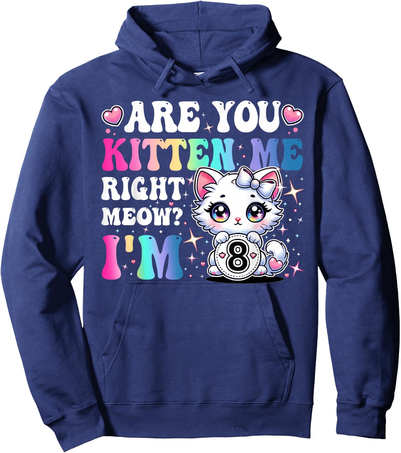Are You Kitten Me Right Meow Anime 8th Birthday Cat Kitten Hoodie - Hoodie | Navy