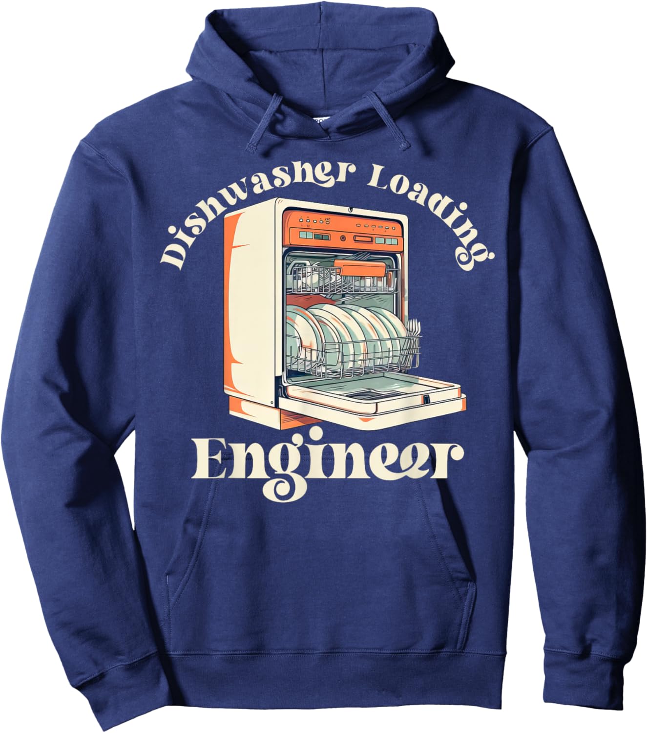 Dishwasher Loading Engineer Mom Dads Housework Funny Sarcasm Hoodie - Hoodie | Navy