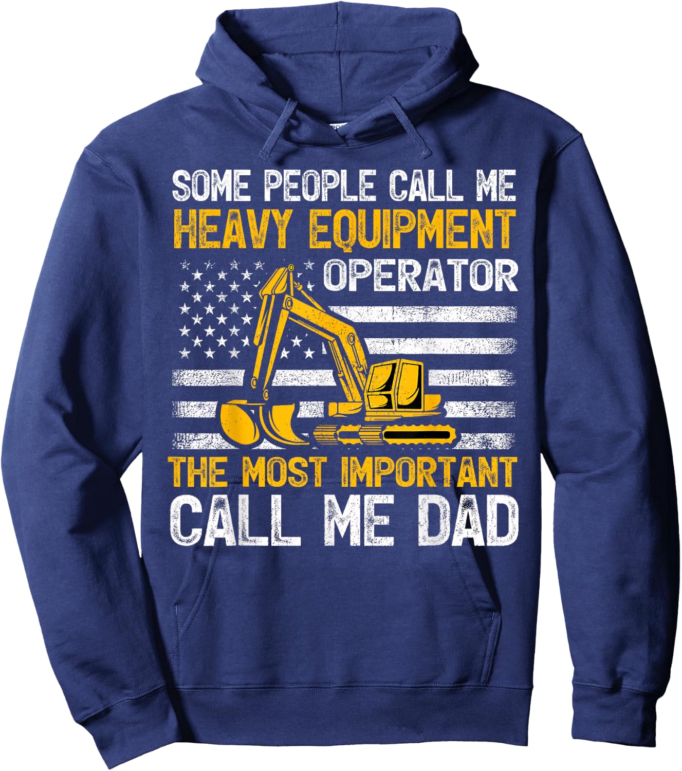 Some People Call Me Heavy Equipment Operator Excavator Dad Hoodie - Hoodie | Navy