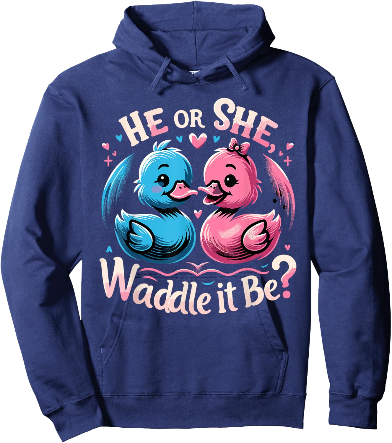 He Or She Waddle It Be Shirt Cute Duck Gender Reveal Hoodie - Hoodie | Navy