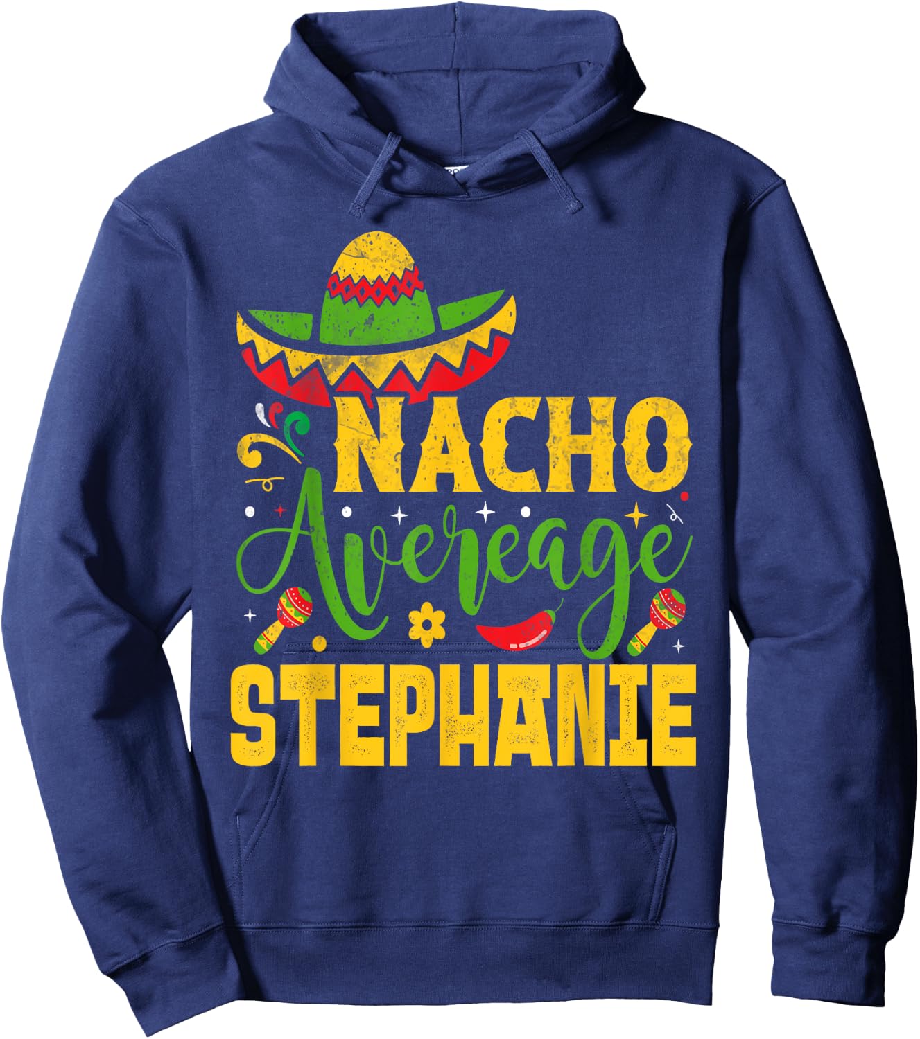 Nacho Average STEPHANIE Custom Name Cinco De Mayo Sombrero Hoodie - Hoodie | Navy