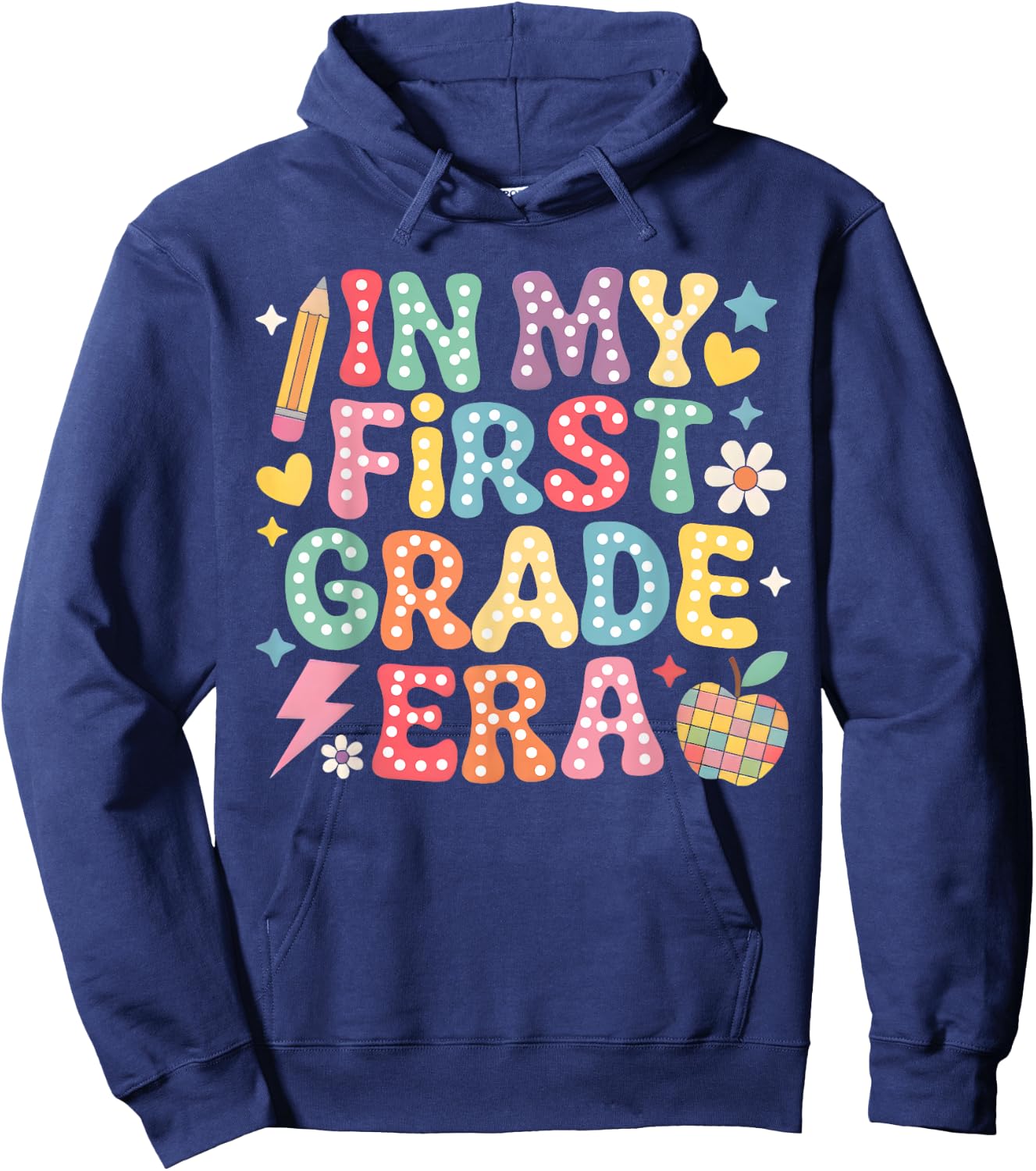 In My First Grade Era Girl Back To School 1st Grade Teacher Hoodie - Hoodie | Navy