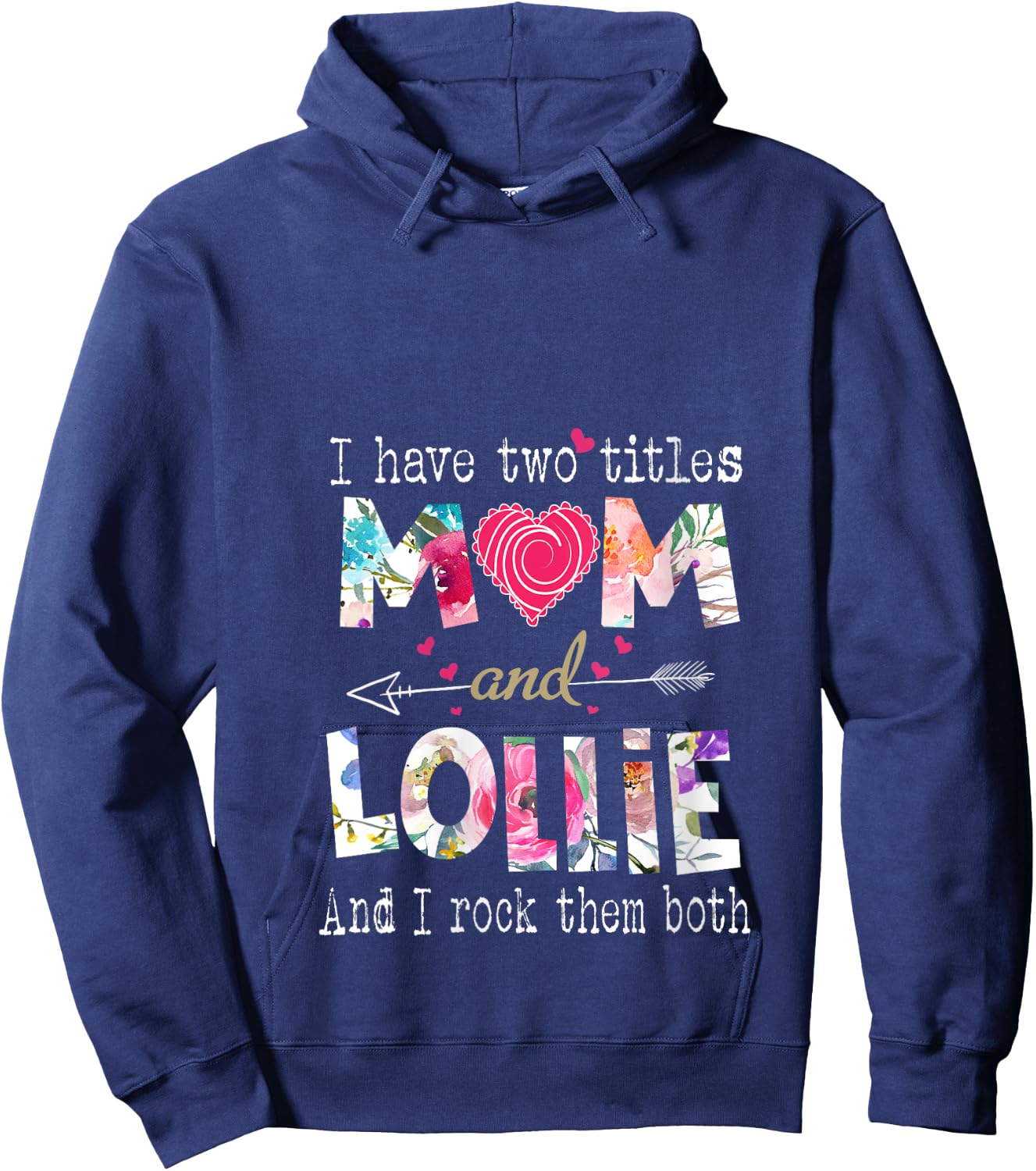 I Have Two Titles Mom And Lollie Funny Mother's Day V-Neck Hoodie - Hoodie | Navy