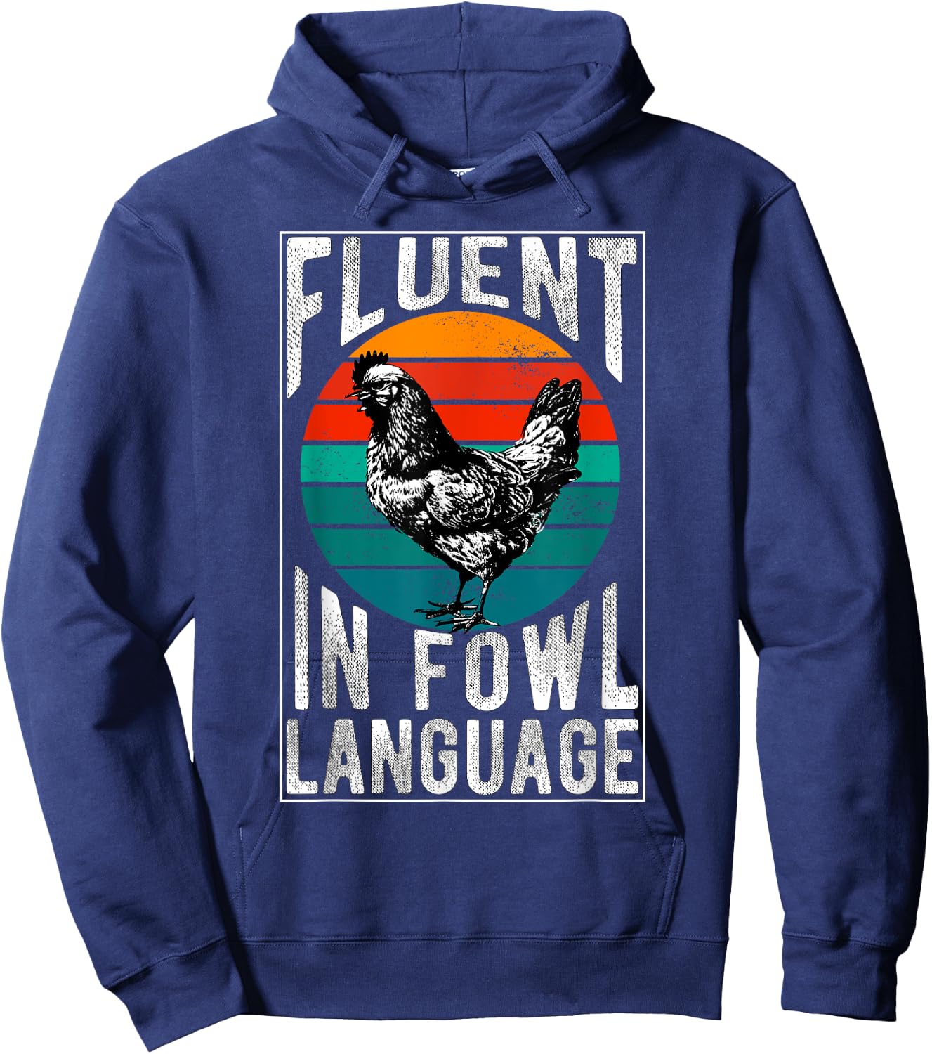 Fluent in Fowl Language Funny Chicken Lover Chicken Lady Hoodie - Hoodie | Navy