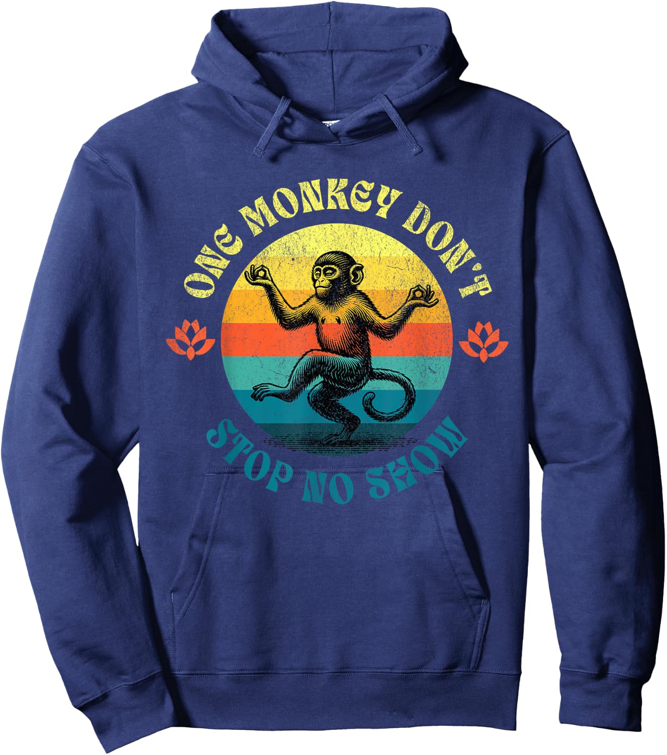 Funny Georgia Sayings Humor, One Monkey Don't Stop No Show Hoodie - Hoodie | Navy