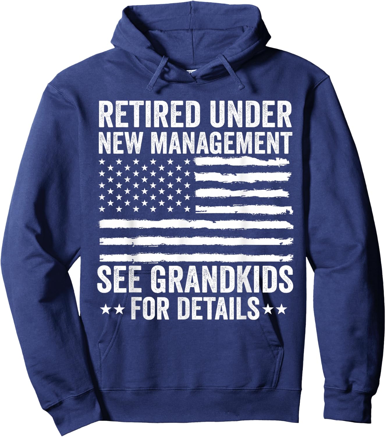 Retired Under New Management See Grandkids American Flag Hoodie - Hoodie | Navy