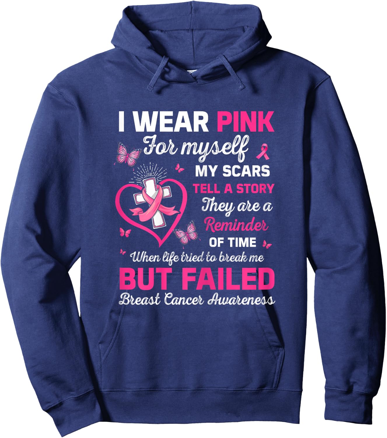 I Wear Pink For Myself My Scars But Failed Breast Cancer Hoodie - Hoodie | Navy