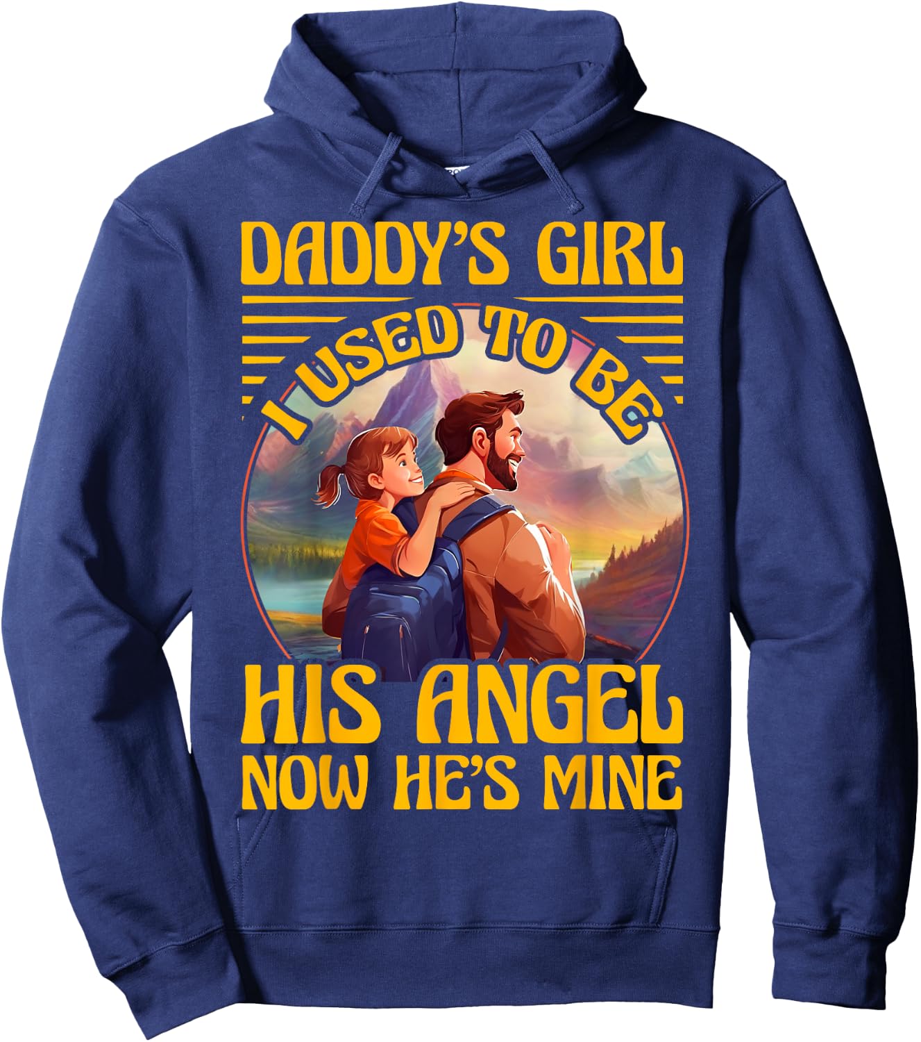 Daddy's Girl I used to be his Angel now he's Mine Women Hoodie - Hoodie | Navy