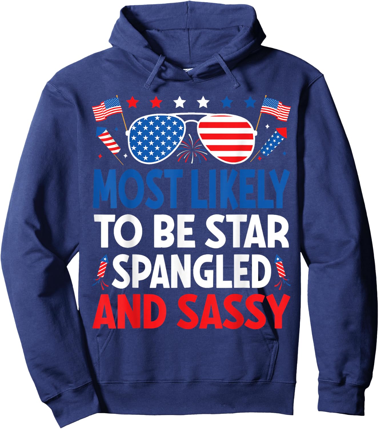 Most Likely To Be Star Spangled And Sassy 4th Of July Family Hoodie - Hoodie | Navy