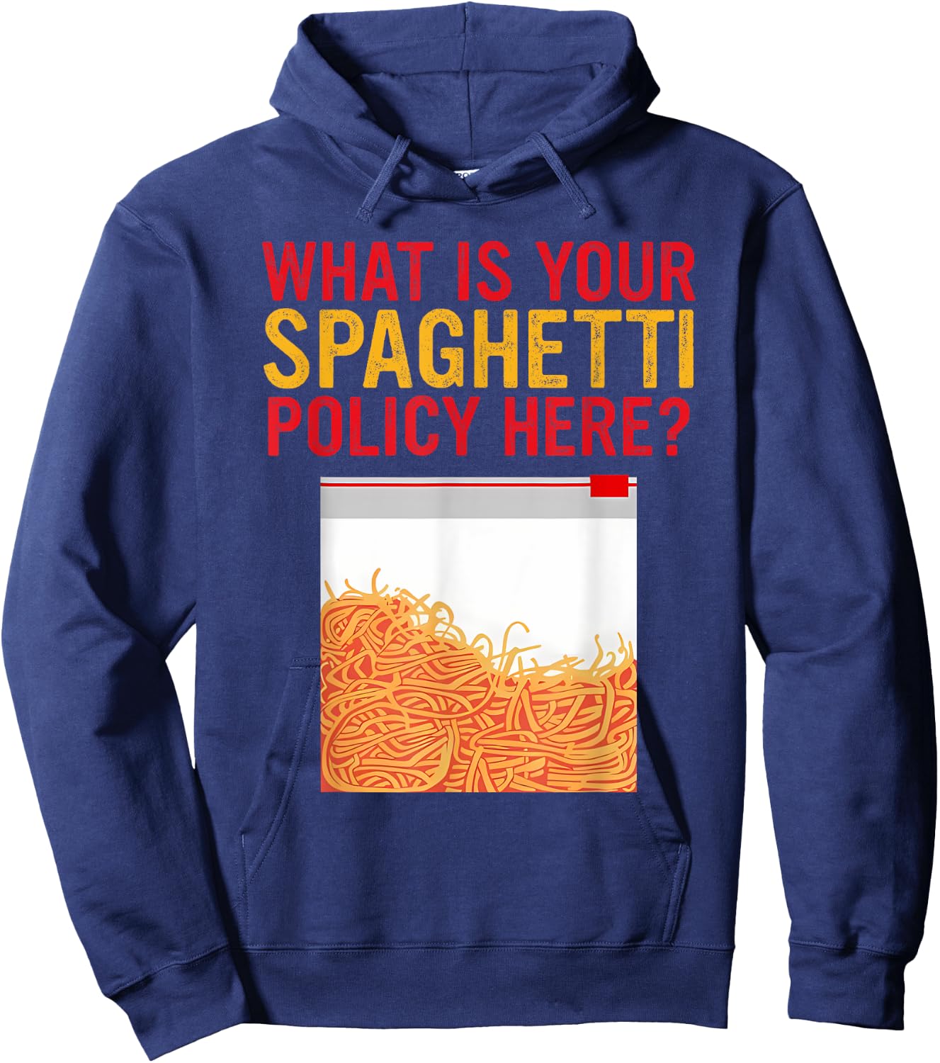 What Is Your Spaghetti Policy Here? Apparel Hoodie - Hoodie | Navy