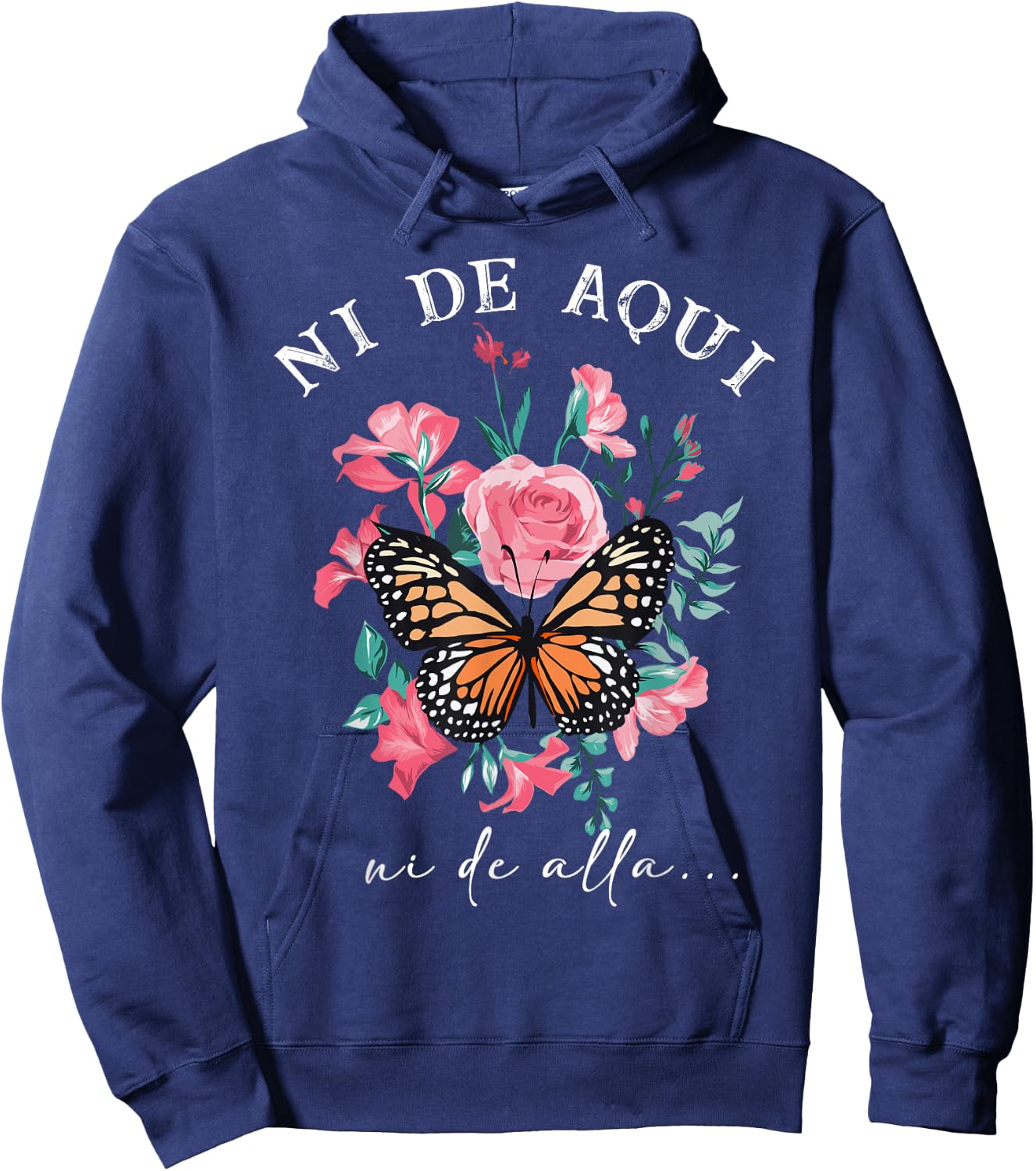Ni de aqui ni de alla Inspirational Spanish Latina Hoodie - Hoodie | Navy