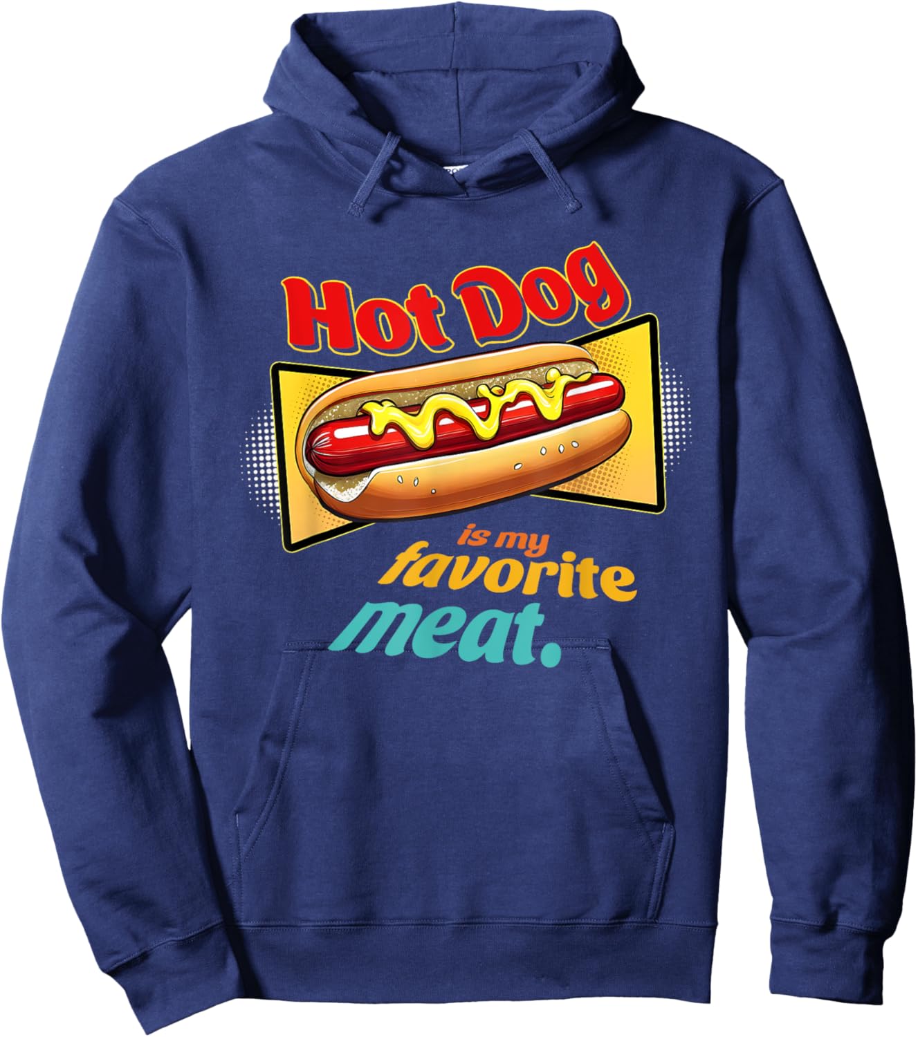 Hot-Dog Is My Favorite Meat Funny Apparel Men Women Hoodie - Hoodie | Navy
