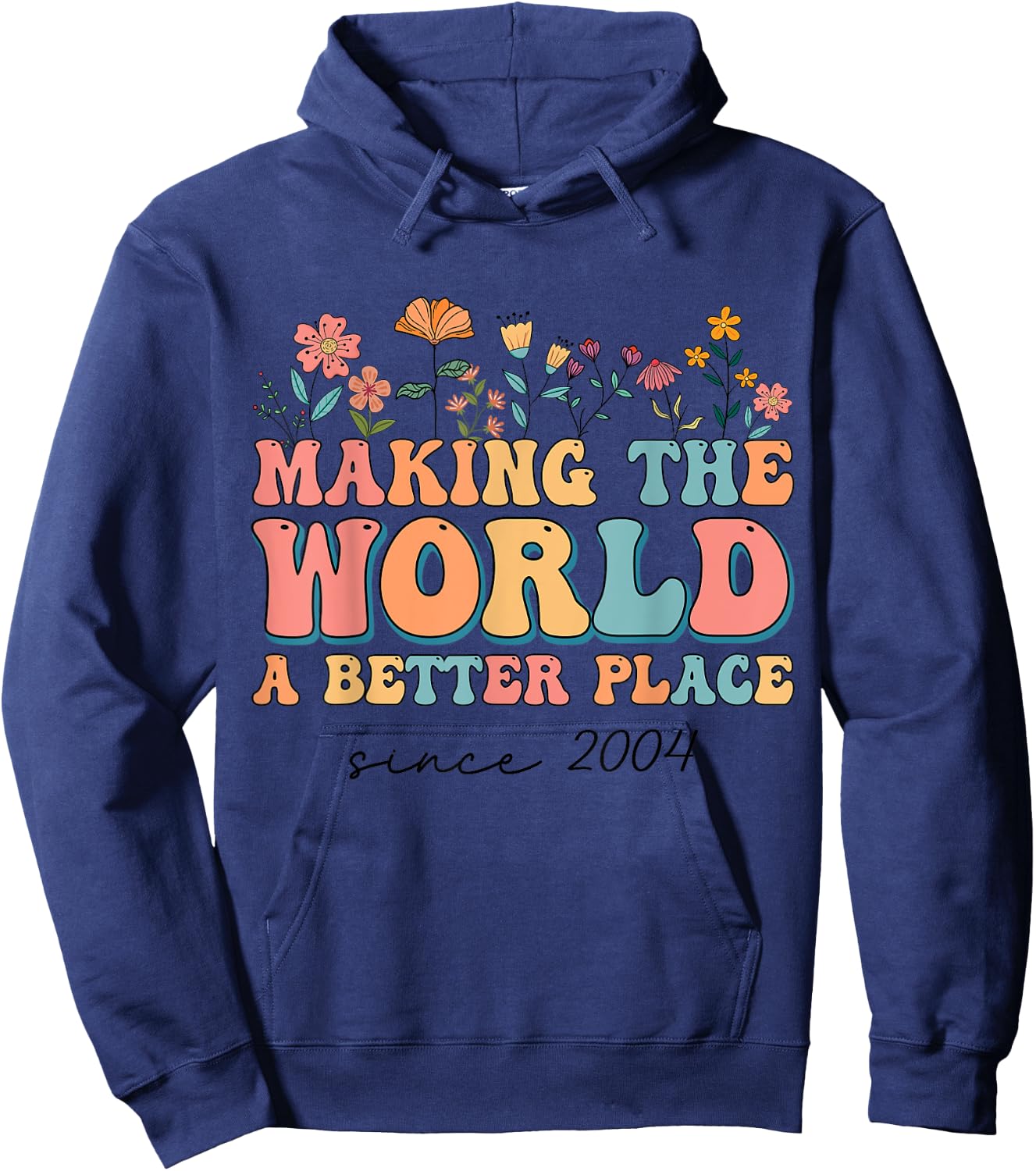 20th Birthday Making The World A Better Place Since 2004 Hoodie - Hoodie | Navy