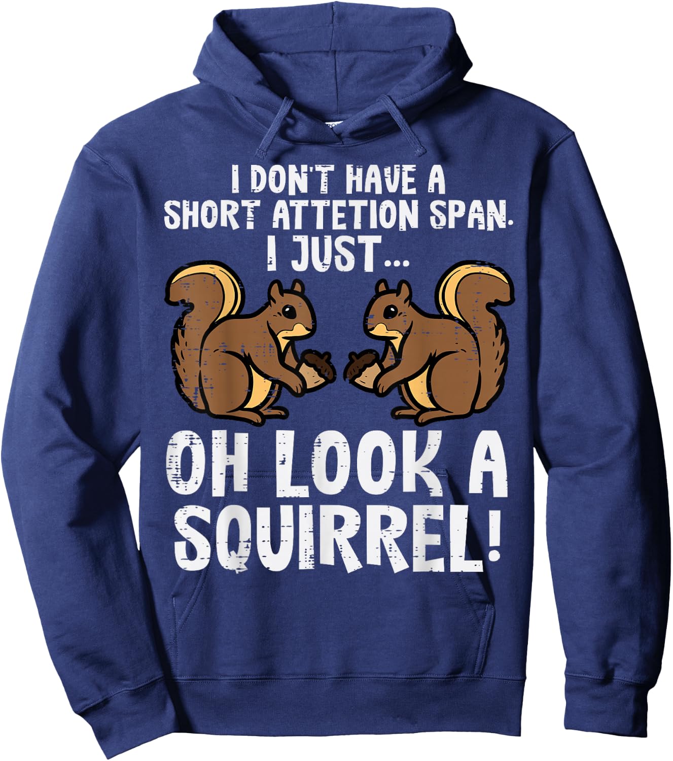 Dont Have Short Attention Span Look Squirrel Kids Women Men Hoodie - Hoodie | Navy