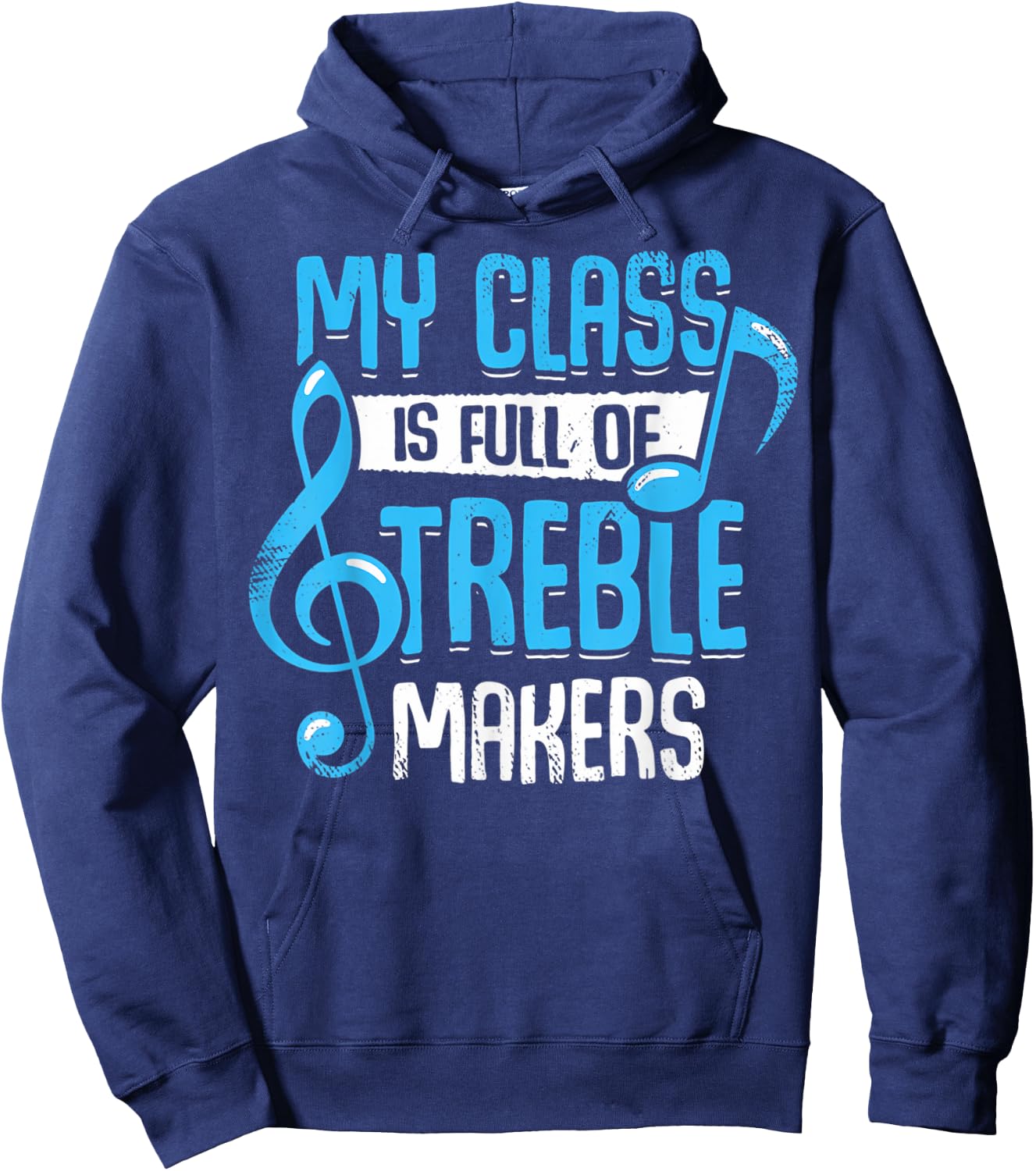 My Class Is Full Of Treble Makers Funny Music Teacher Gifts Women Hoodie - Hoodie | Navy