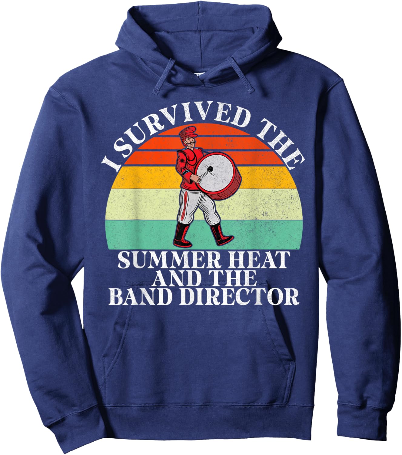 I survived the Summer Heat and the Band Director Band Camp Men Women Girls Kids Hoodie - Hoodie | Navy