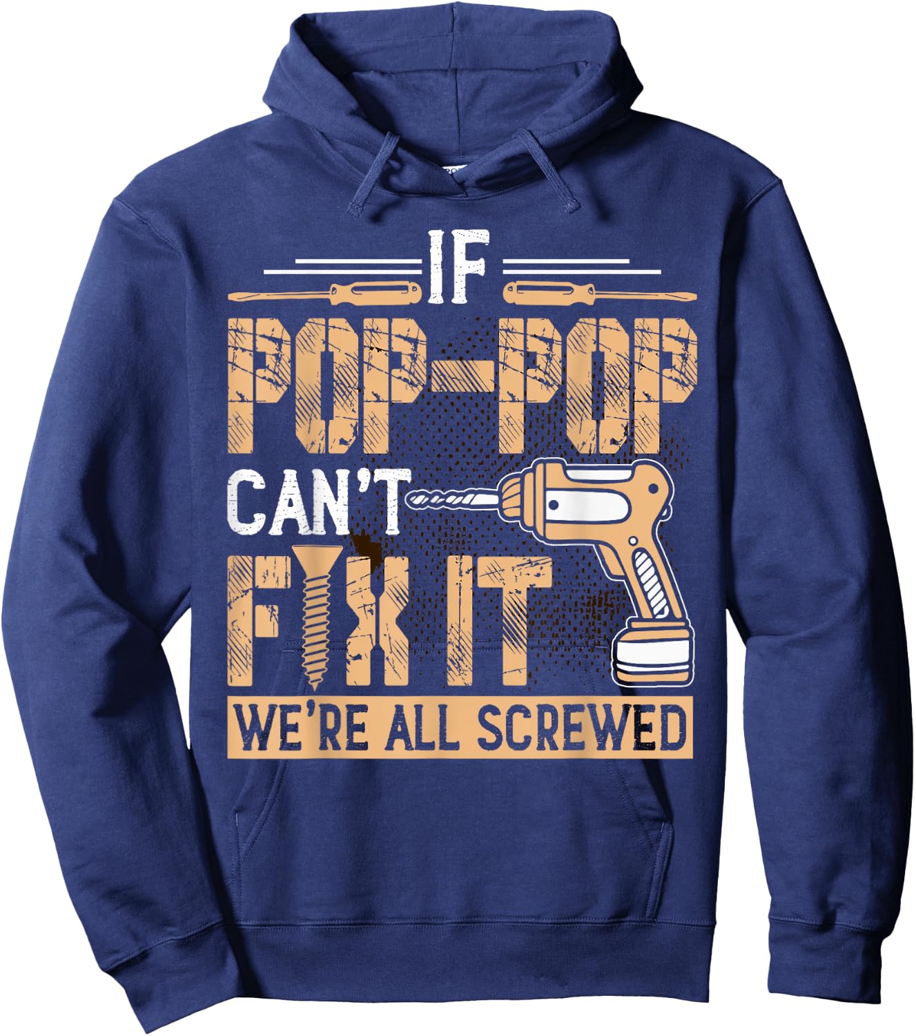 Grandpa - If Pop-Pop Can't Fix It We're All Screwed Hoodie - Hoodie | Navy