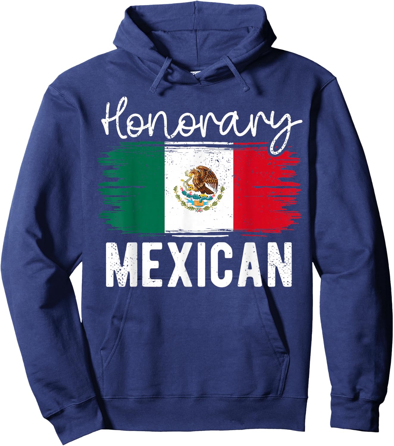 Honorary Mexican Funny Mexico Flag Hispanic Heritage Month Hoodie - Hoodie | Navy
