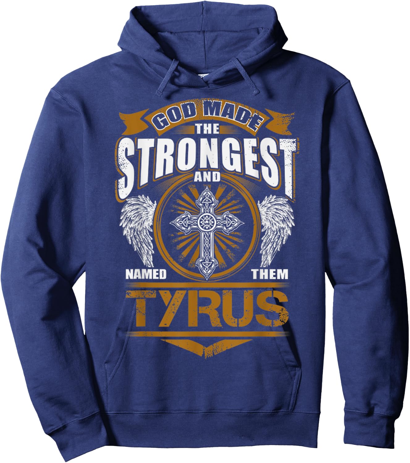 God Found Strongest And Named Them Tyrus Gift Tyrus Name Hoodie - Hoodie | Navy