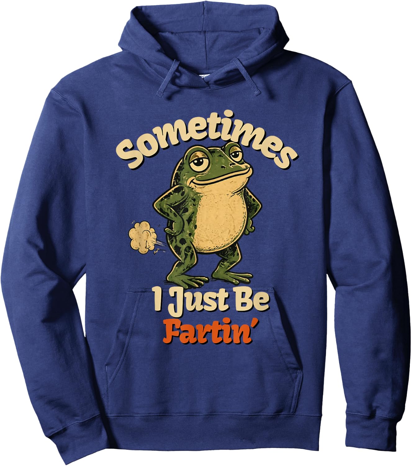 Sometimes I Just Be Fartin Funny Frog Toad Graphic Hoodie - Hoodie | Navy