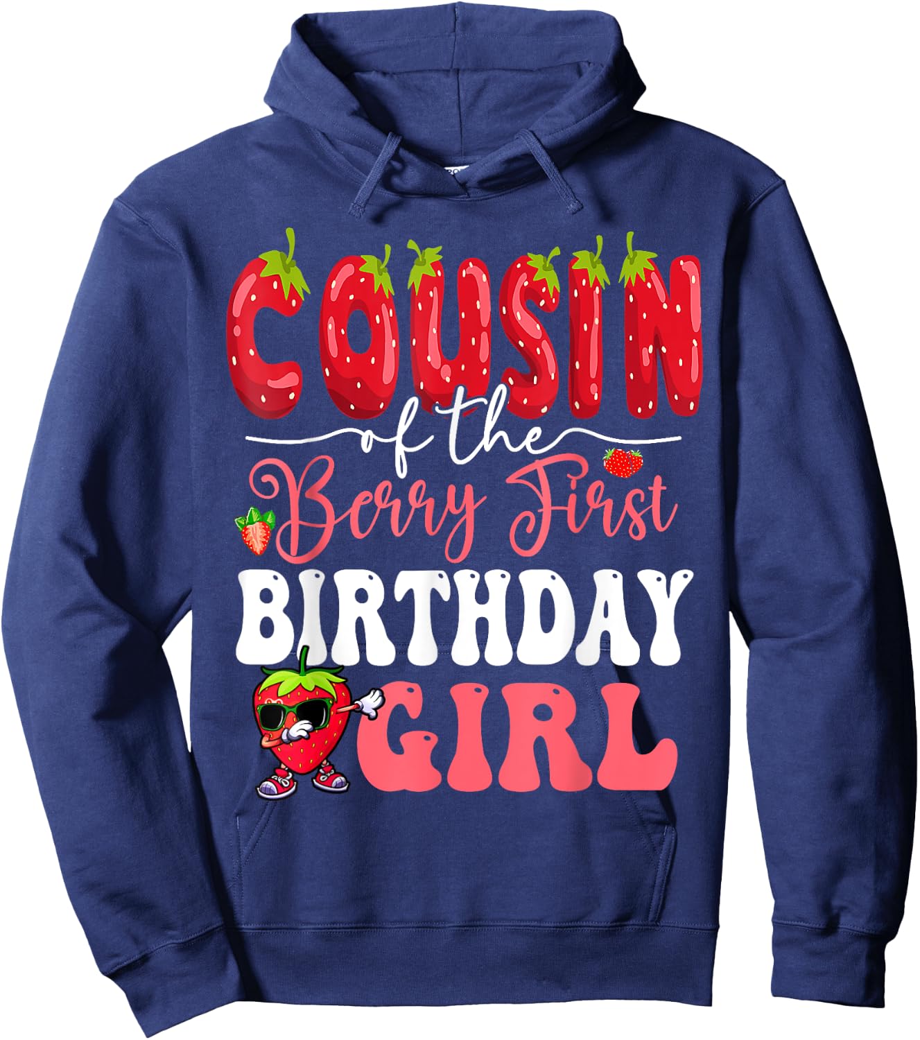 Cousin of Berry First Birthday Girl Sweet One Strawberry Hoodie - Hoodie | Navy