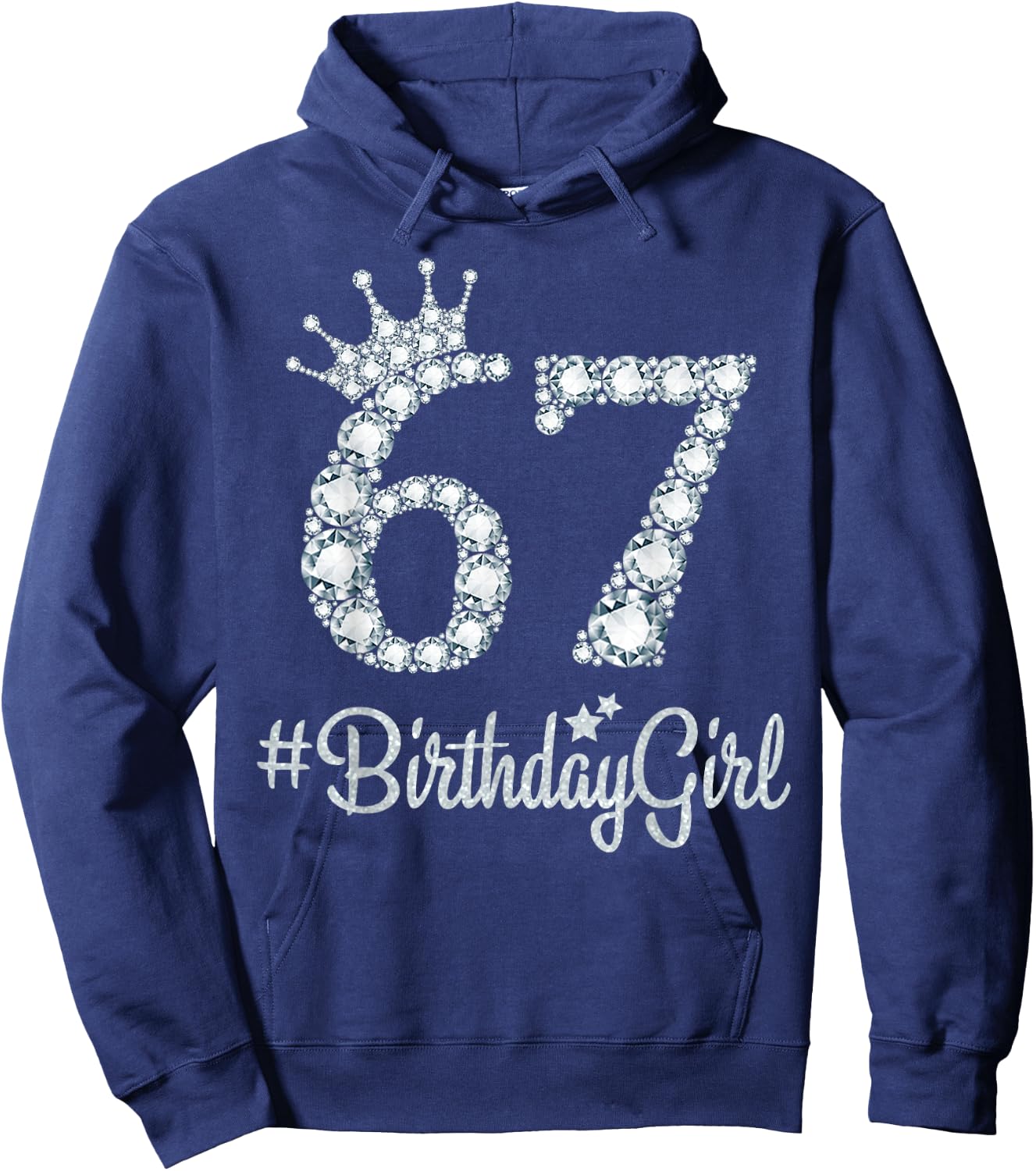 67 BirthdayGirl 67 Years Old Happy 67th Birthday Girl Hoodie - Hoodie | Navy