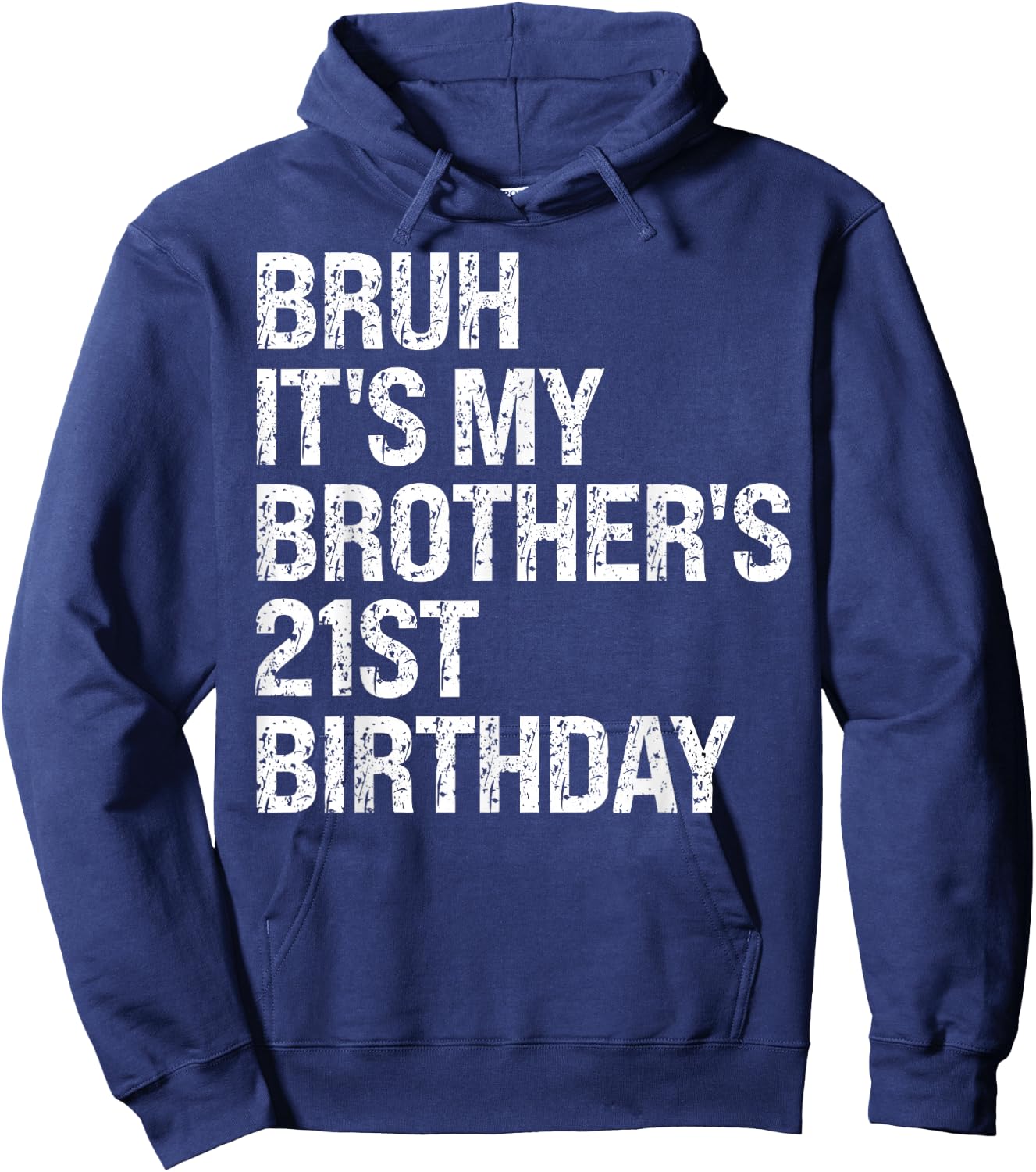 Bruh It's My Brother's 21st Birthday King Happy Crown Funny Hoodie - Hoodie | Navy