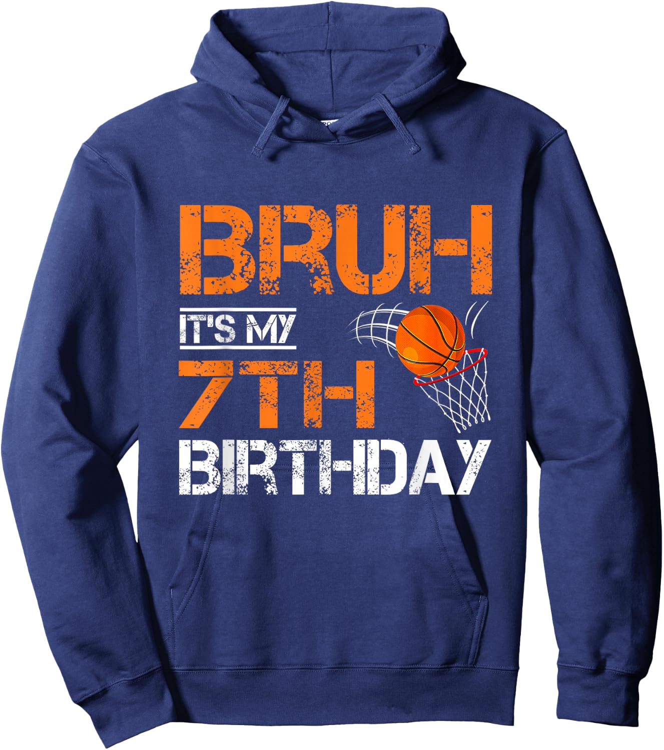 Bruh It's My 7th Birthday Basketball 7 Year Old Player Lover Hoodie - Hoodie | Navy