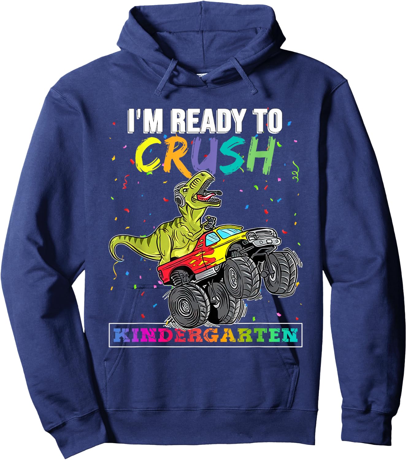 Back To School For Boy Truck I'm Ready To Crush Kindergarten Hoodie - Hoodie | Navy