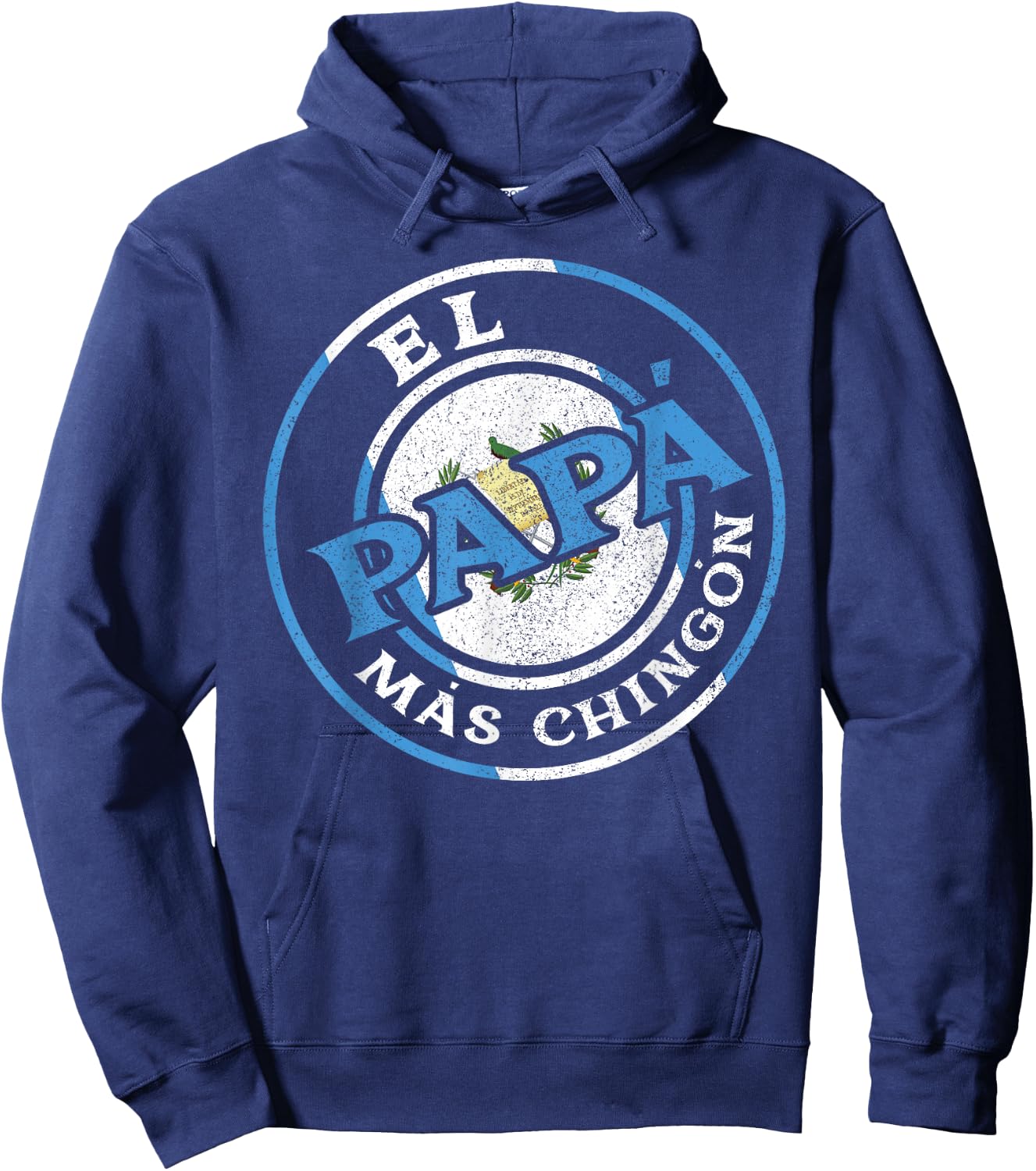 El Papa Mas Chingon Guatemalan Dad Husband Guatemala Gifts Hoodie - Hoodie | Navy